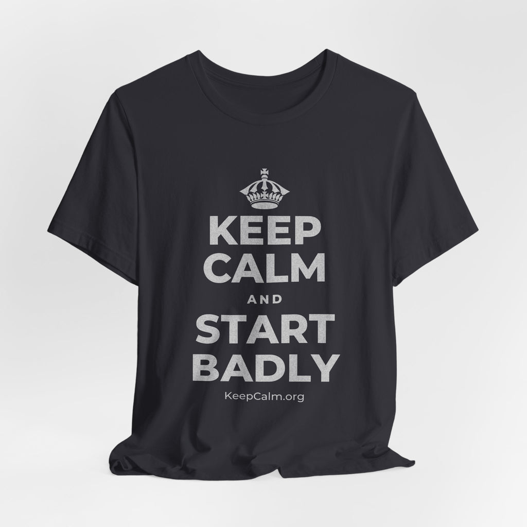 KEEP CALM AND START BADLY T-Shirt (Baby Blue–Silver)