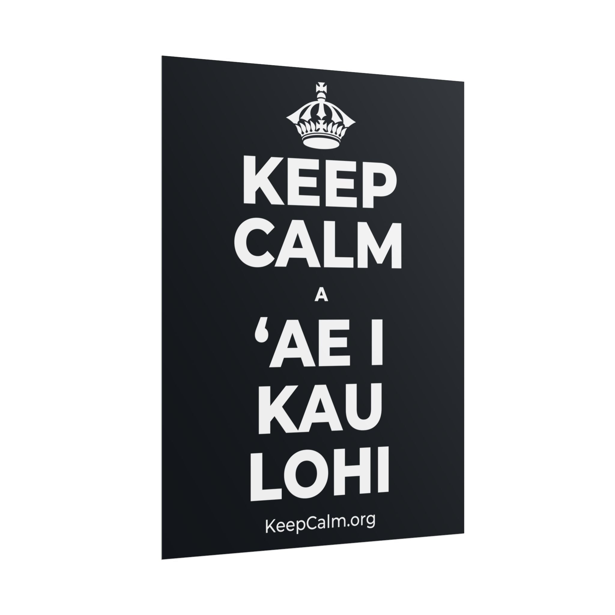 KEEP CALM A ʻAE I KAU LOHI Poster (Dark)