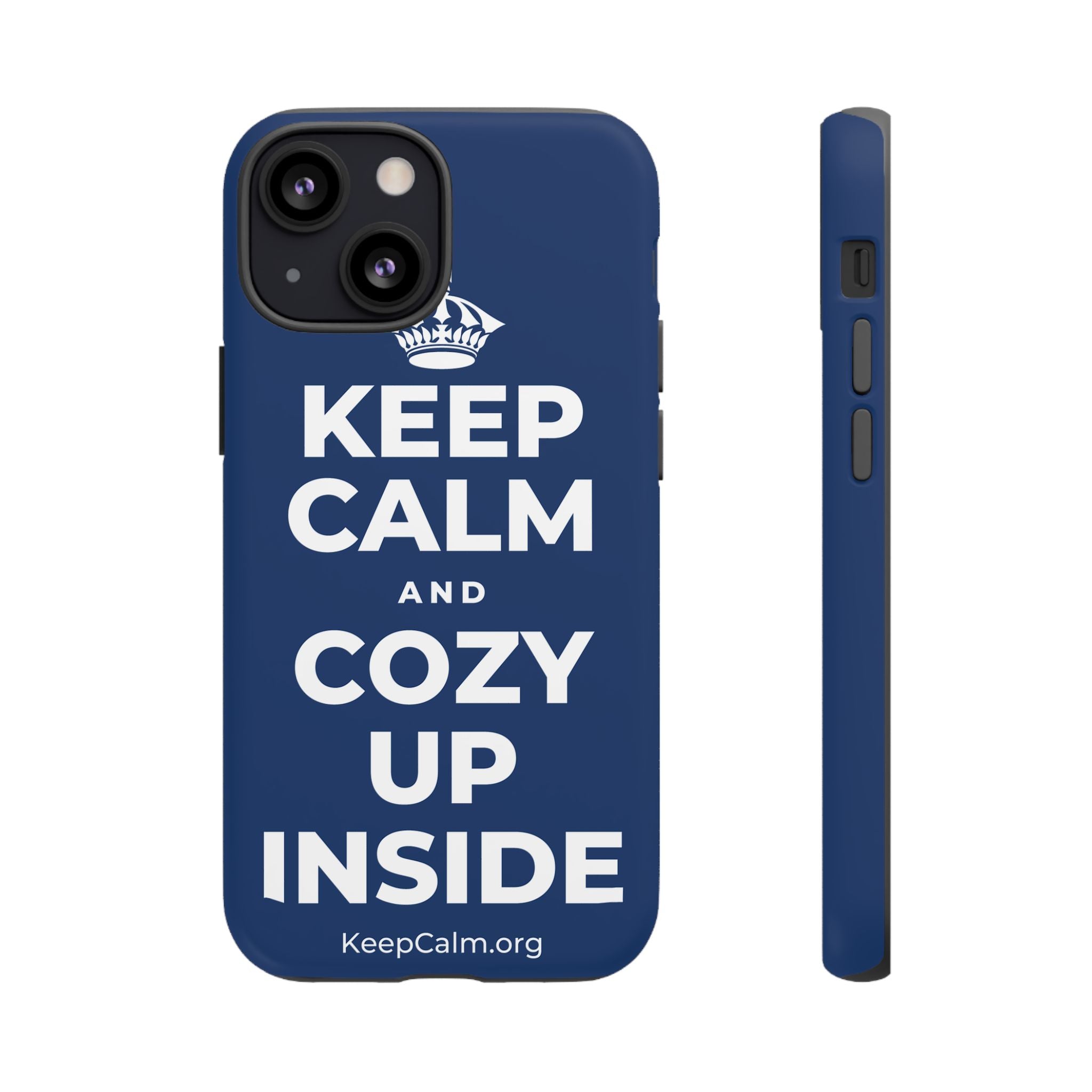 KEEP CALM AND COZY UP INSIDE Phone Case