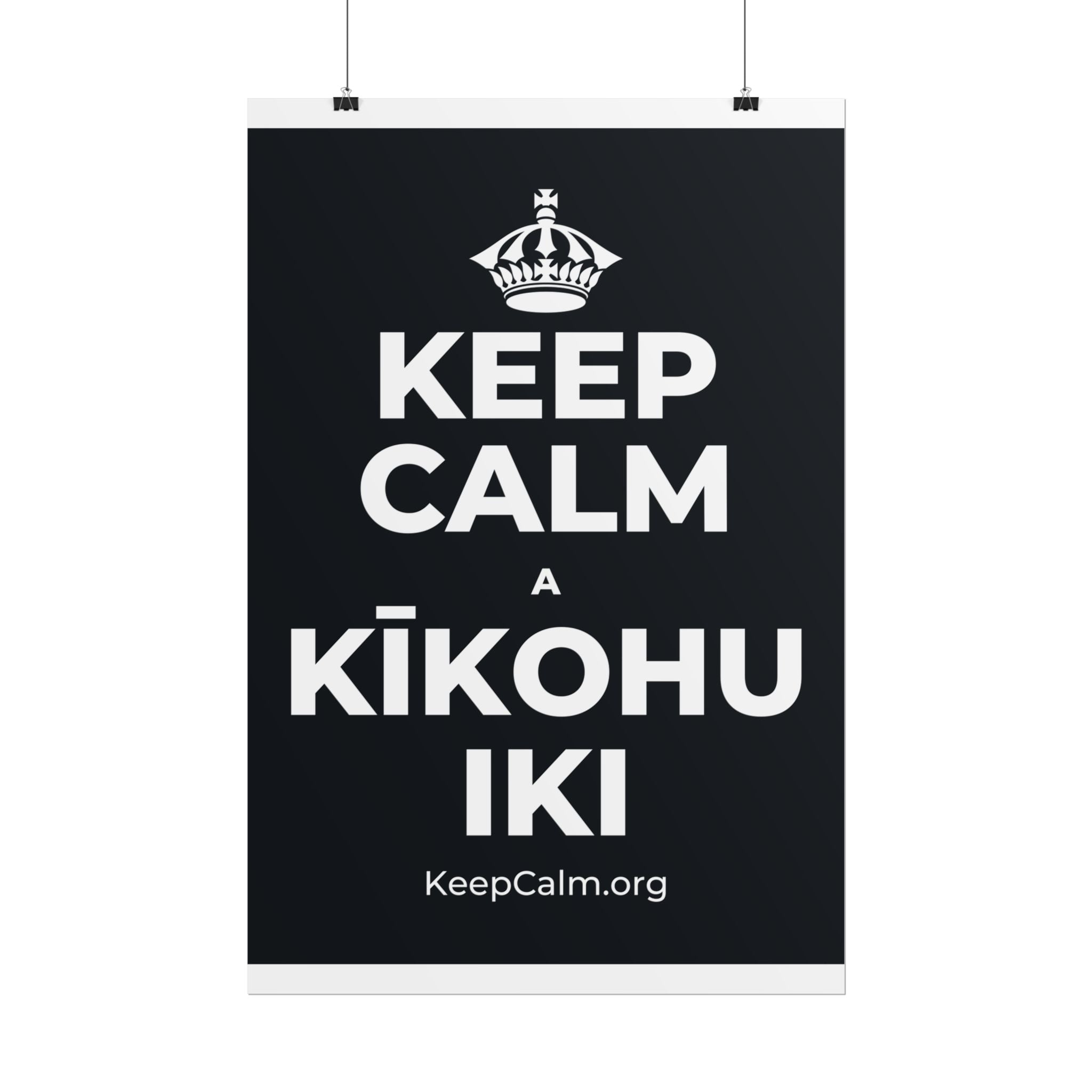 KEEP CALM A KĪKOHU IKI Poster (Dark)