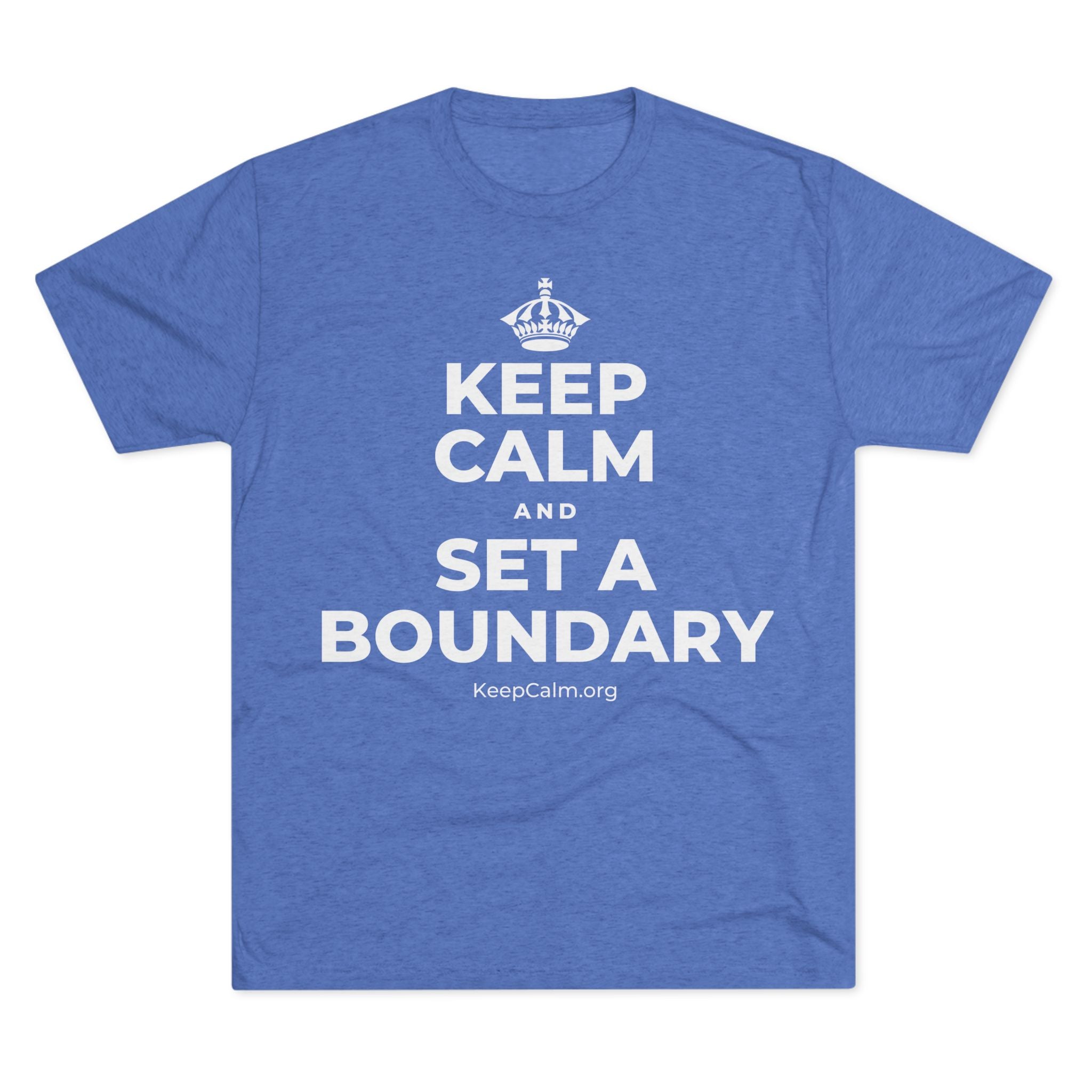 KEEP CALM AND SET A BOUNDARY Tri-Blend Tee