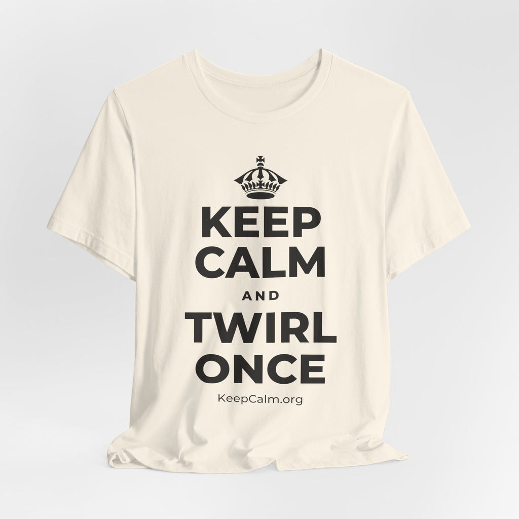 KEEP CALM AND TWIRL ONCE T-Shirt (White–Asphalt)