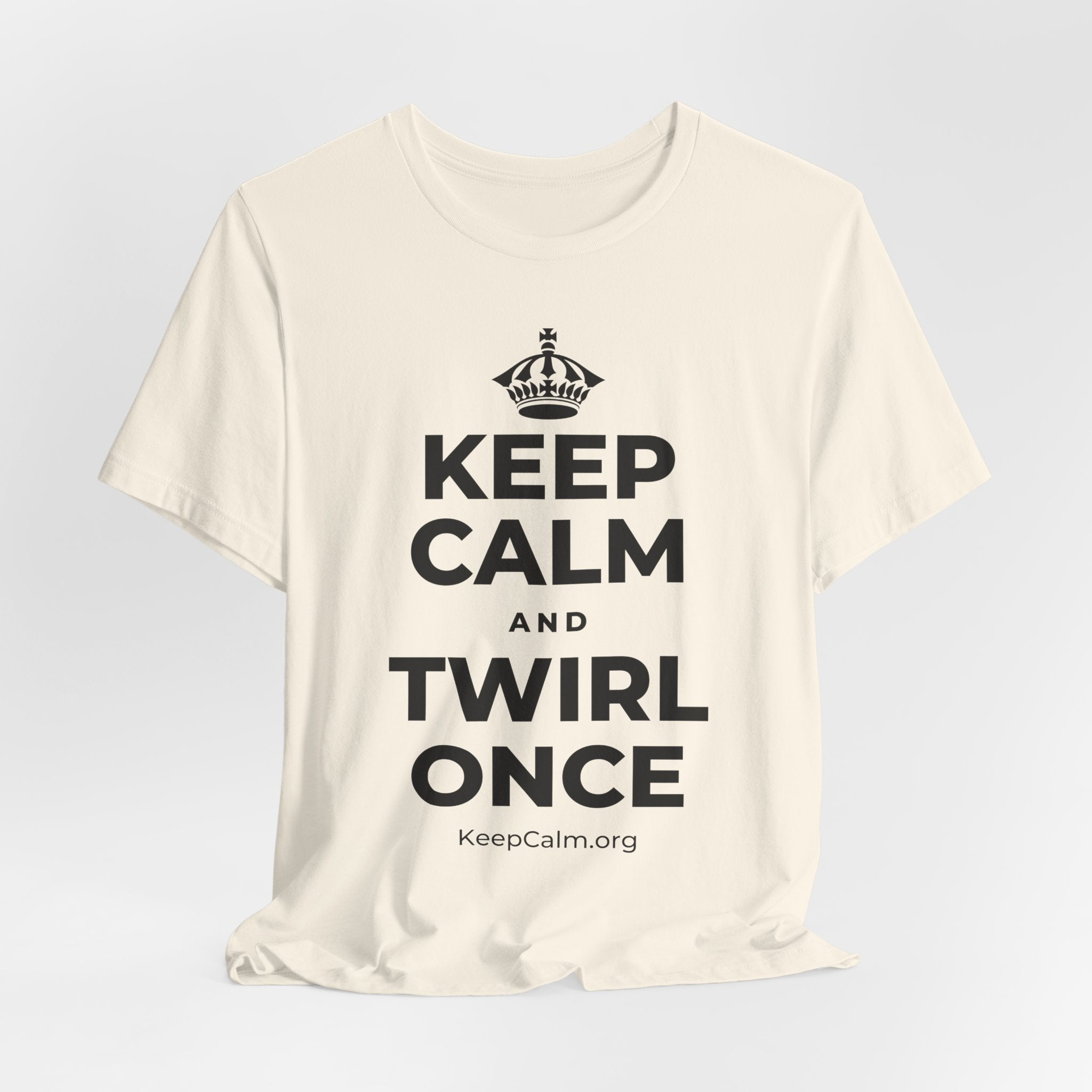 KEEP CALM AND TWIRL ONCE T-Shirt (White–Asphalt)