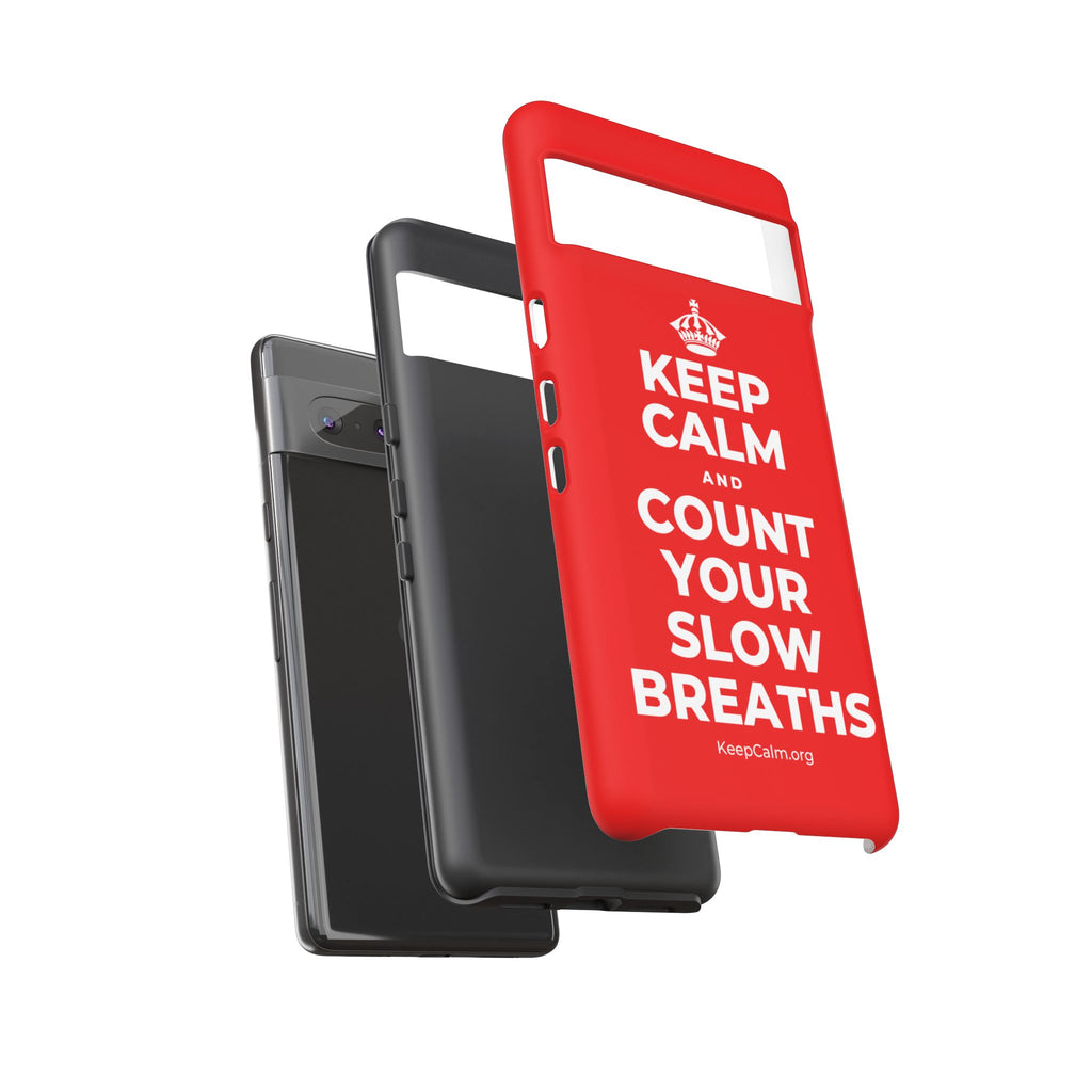 KEEP CALM AND COUNT YOUR SLOW BREATHS Phone Case