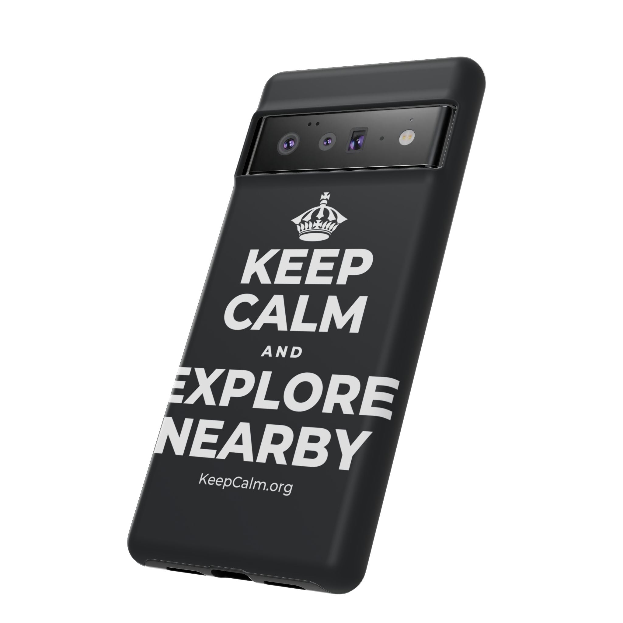 KEEP CALM AND EXPLORE NEARBY Phone Case (Dark)