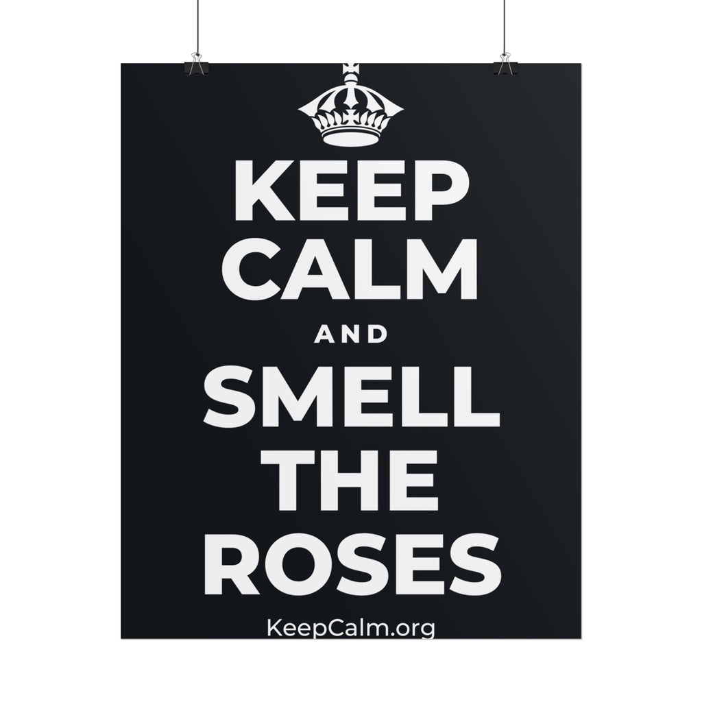 KEEP CALM AND SMELL THE ROSES Poster (Dark)