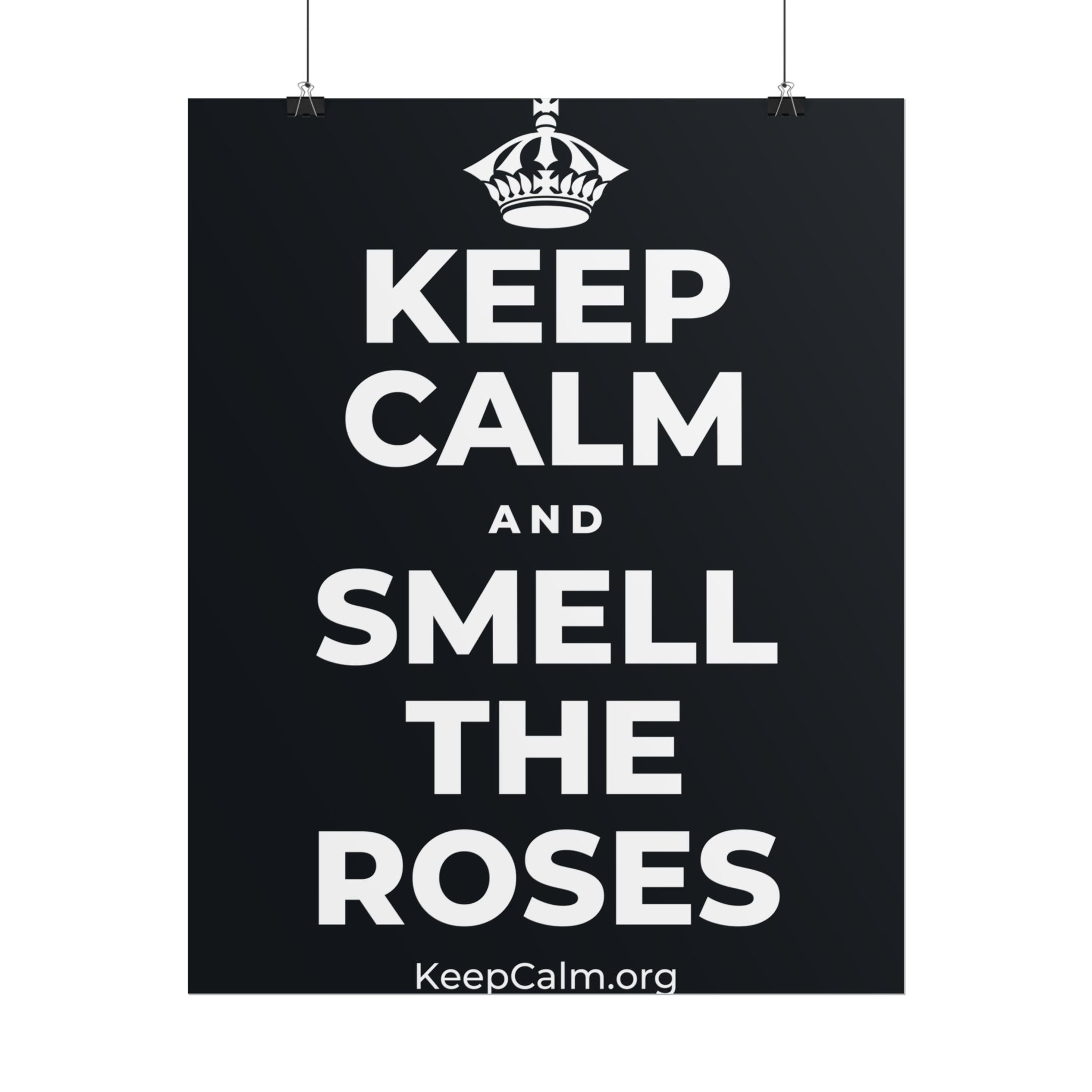 KEEP CALM AND SMELL THE ROSES Poster (Dark)