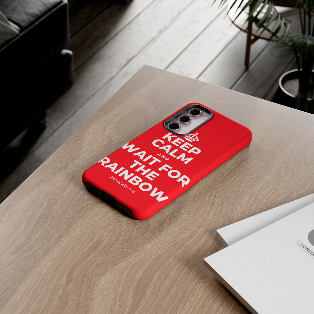 KEEP CALM AND WAIT FOR THE RAINBOW Phone Case