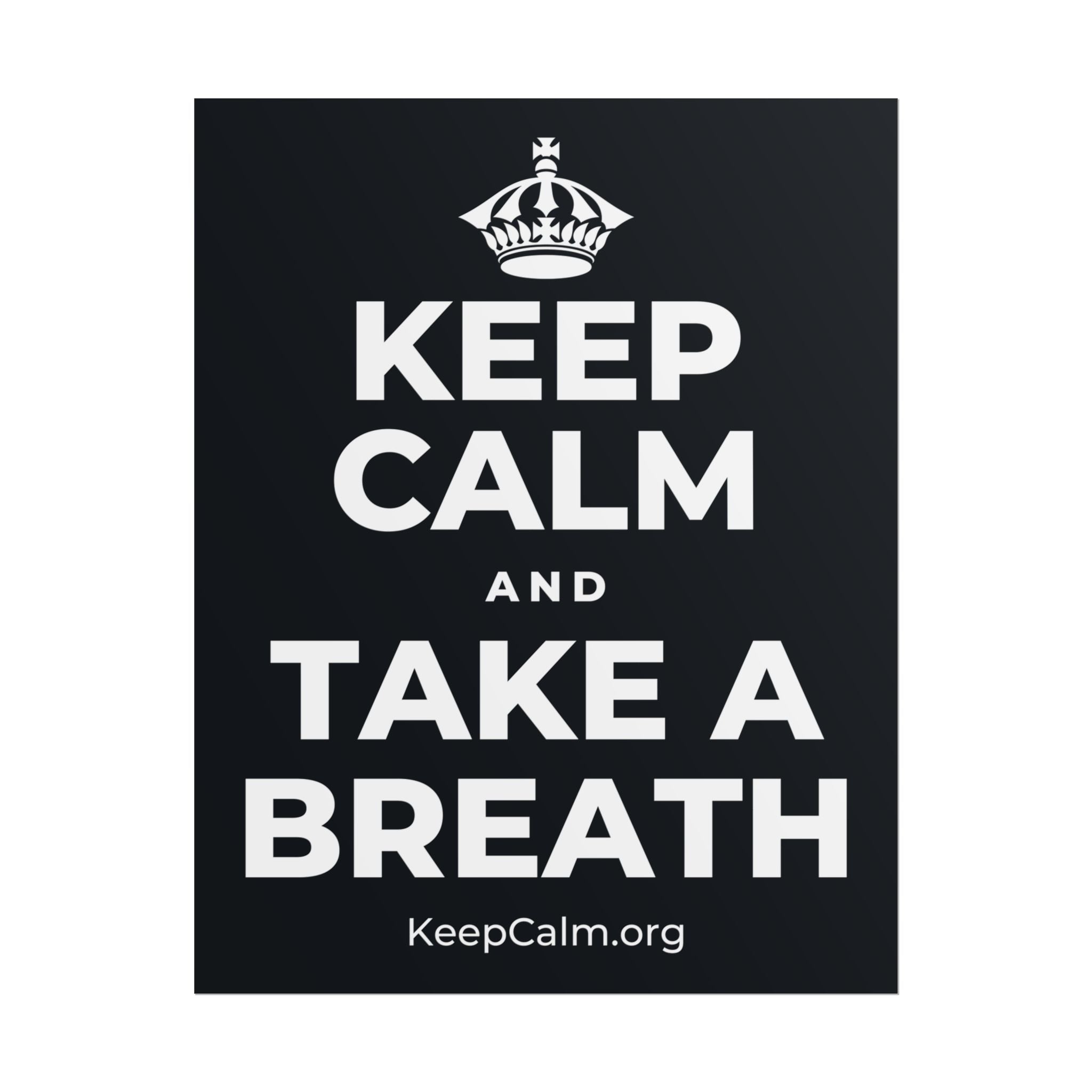 KEEP CALM AND TAKE A BREATH Poster (Dark)