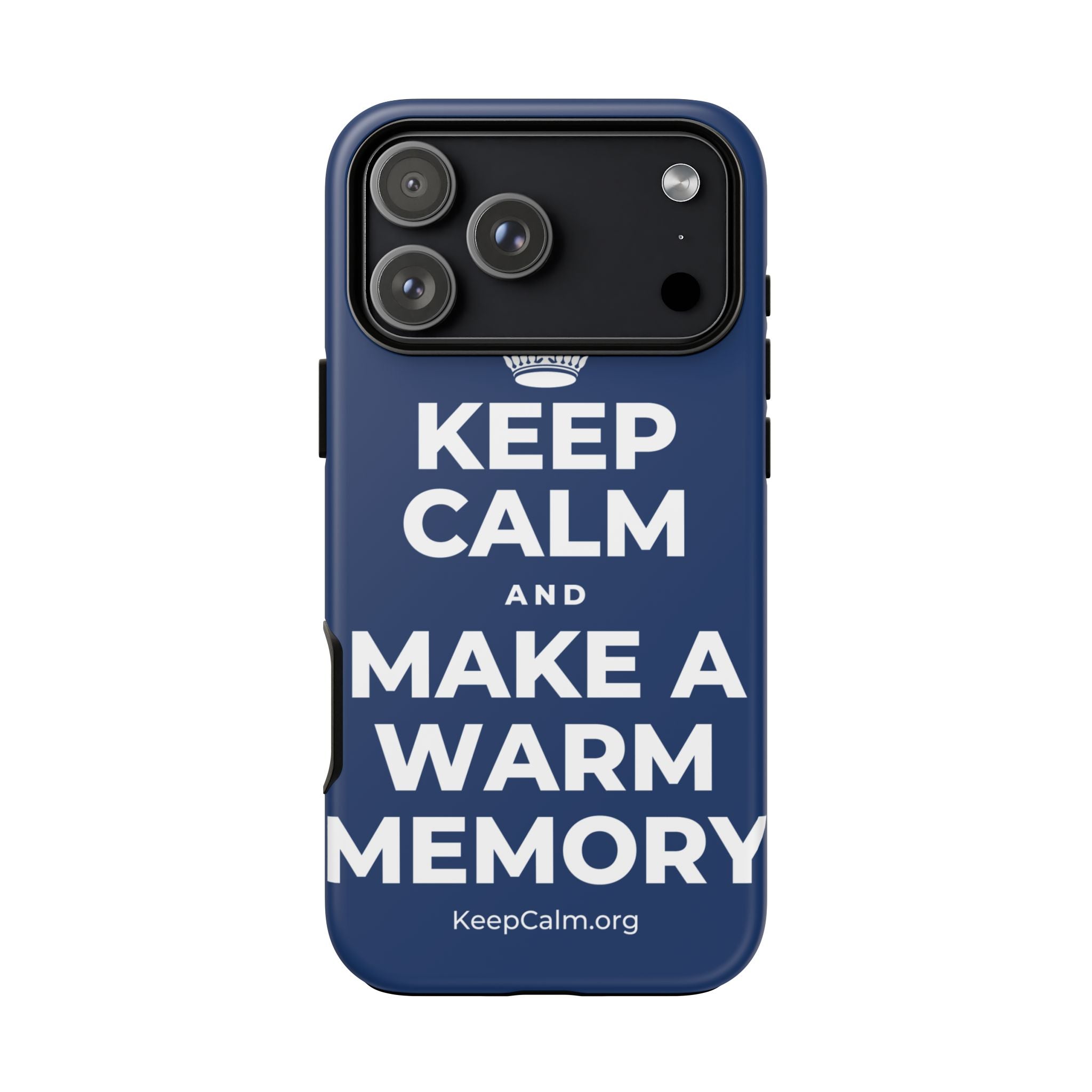KEEP CALM AND MAKE A WARM MEMORY Phone Case