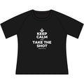 KEEP CALM AND TAKE THE SHOT Women's Raglan Tee