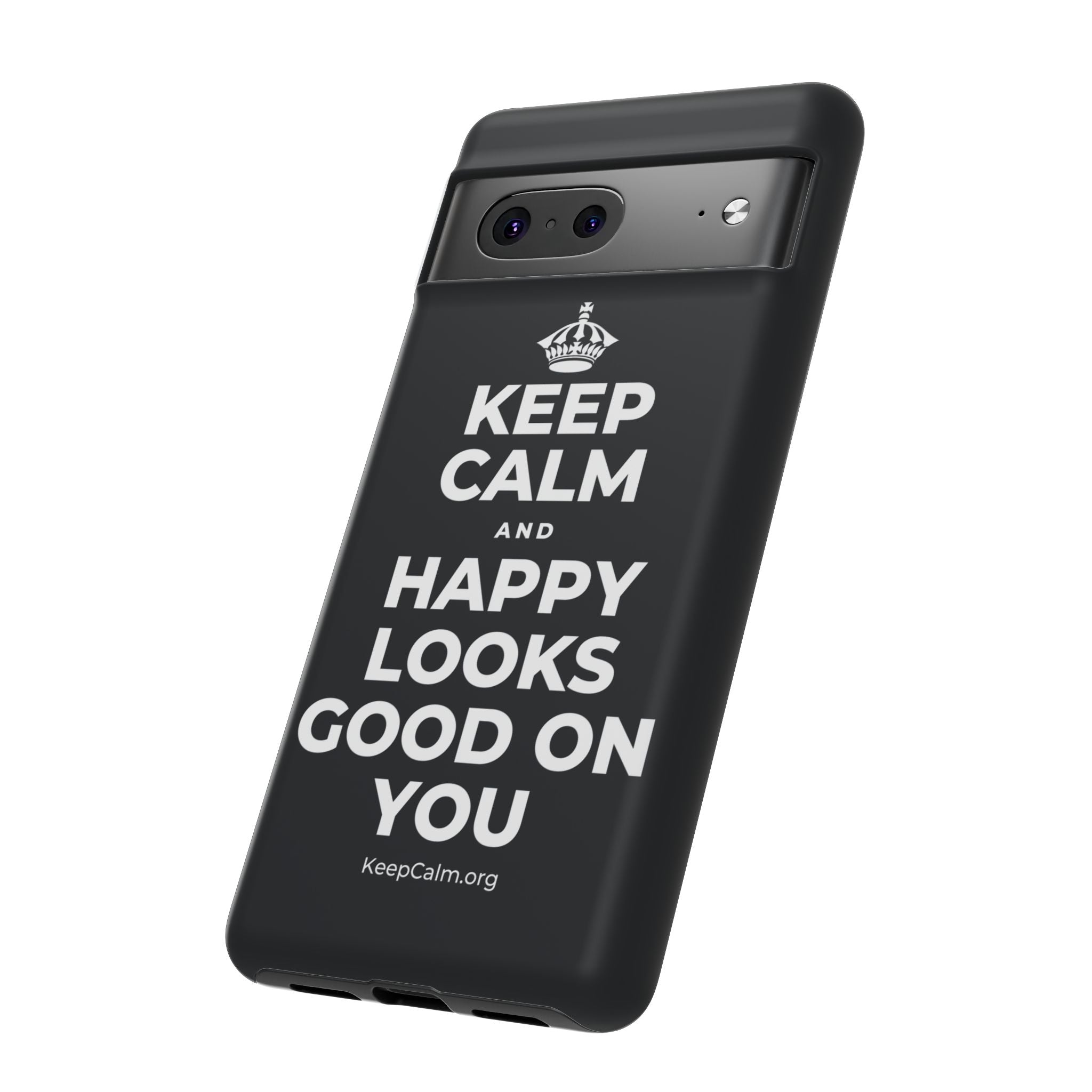 KEEP CALM AND HAPPY LOOKS GOOD ON YOU Phone Case (Dark)