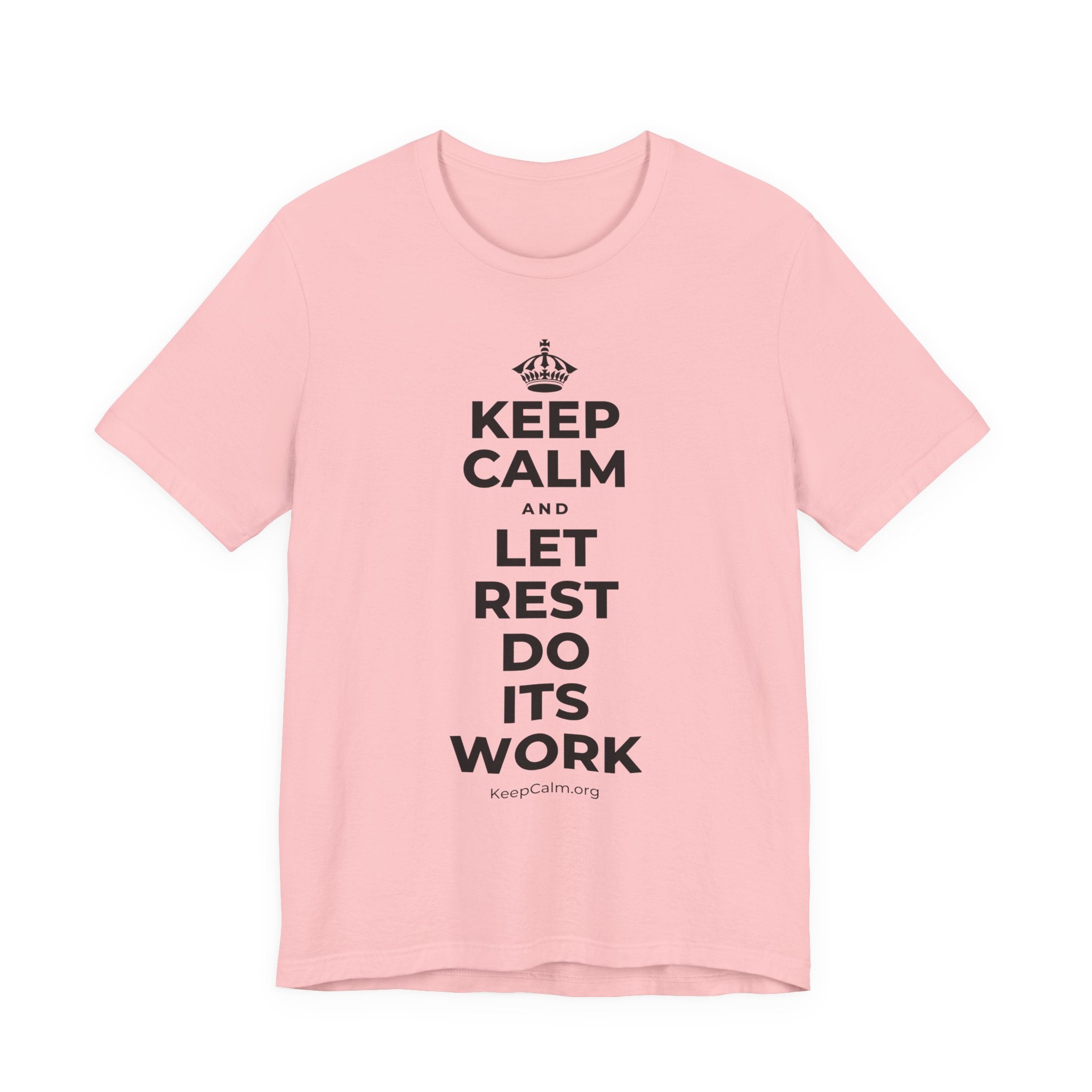 KEEP CALM AND LET REST DO ITS WORK T-Shirt (White–Asphalt)