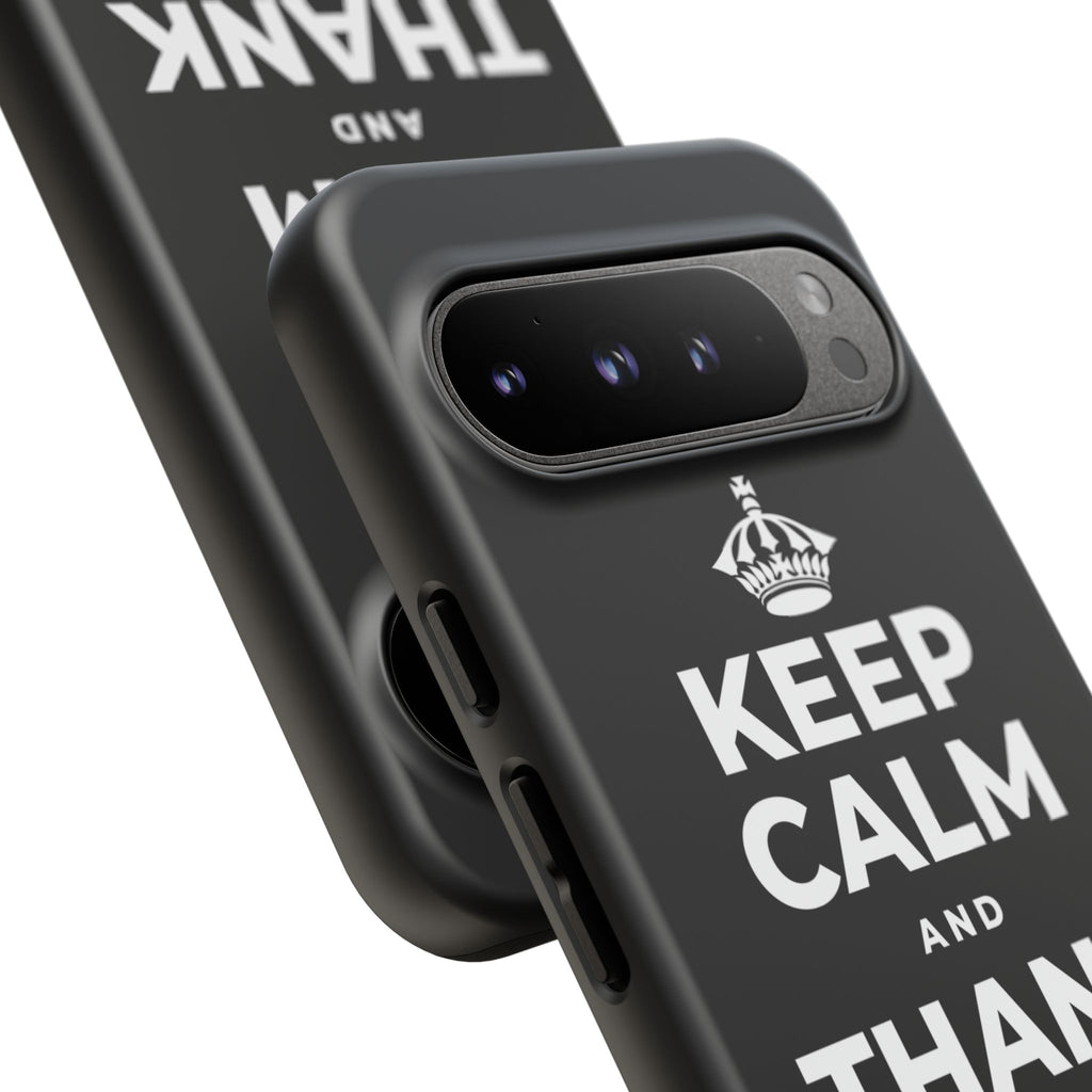 KEEP CALM AND THANK SOMEONE TODAY Phone Case