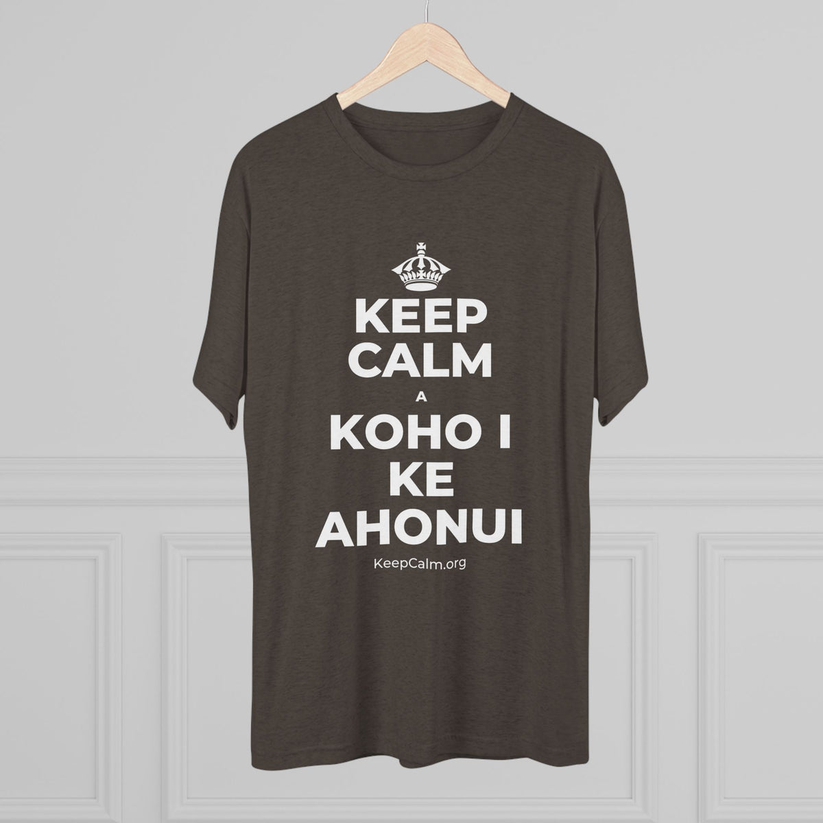 KEEP CALM A KOHO I KE AHONUI Tri-Blend Tee