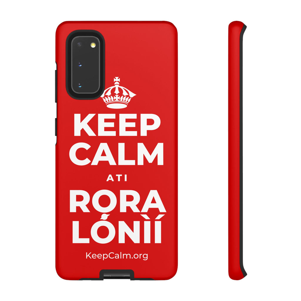 KEEP CALM ATI RỌRA LÓNÌÍ Phone Case