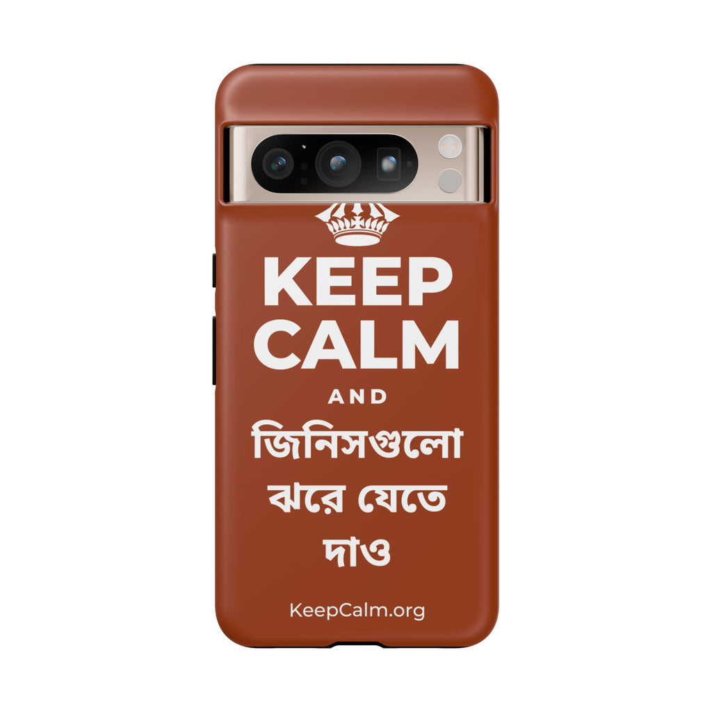 KEEP CALM AND জিনিসগুলো ঝরে যেতে দাও Phone Case