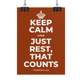 KEEP CALM AND JUST REST, THAT COUNTS Poster