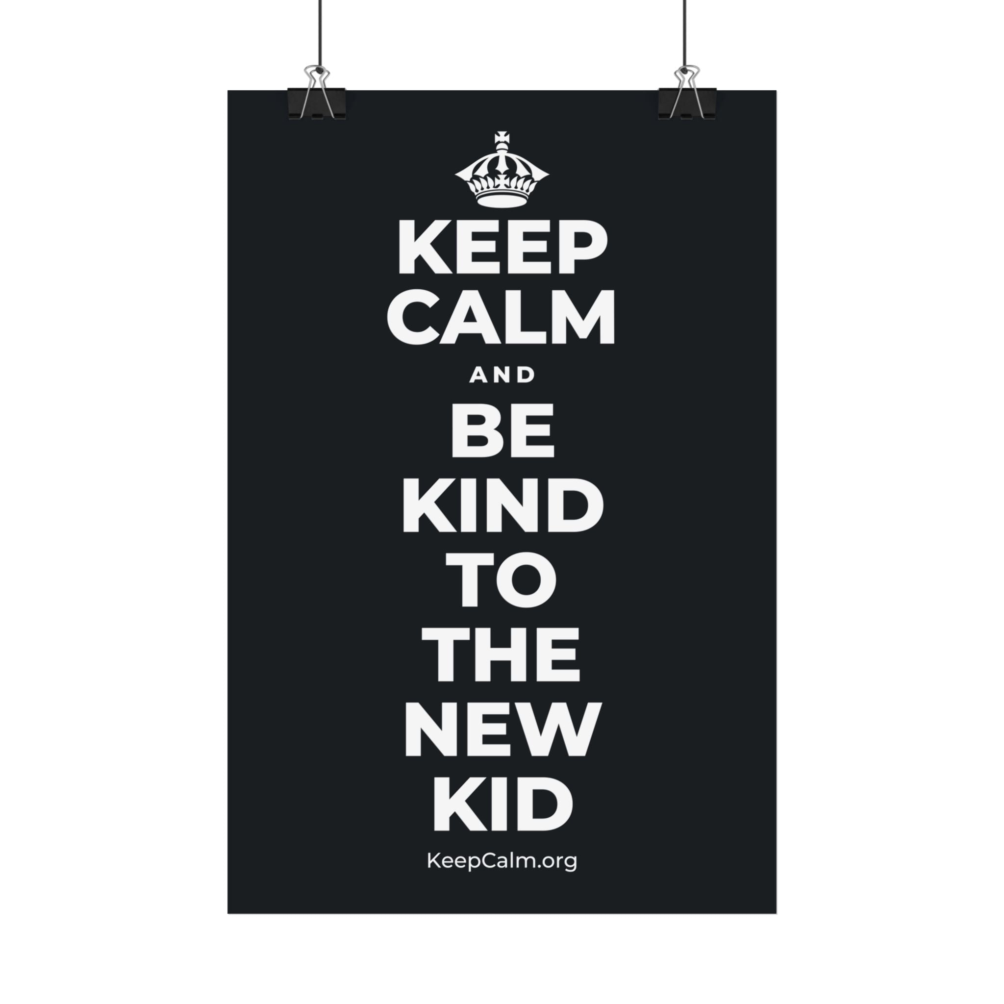 KEEP CALM AND BE KIND TO THE NEW KID Satin Poster (Dark)