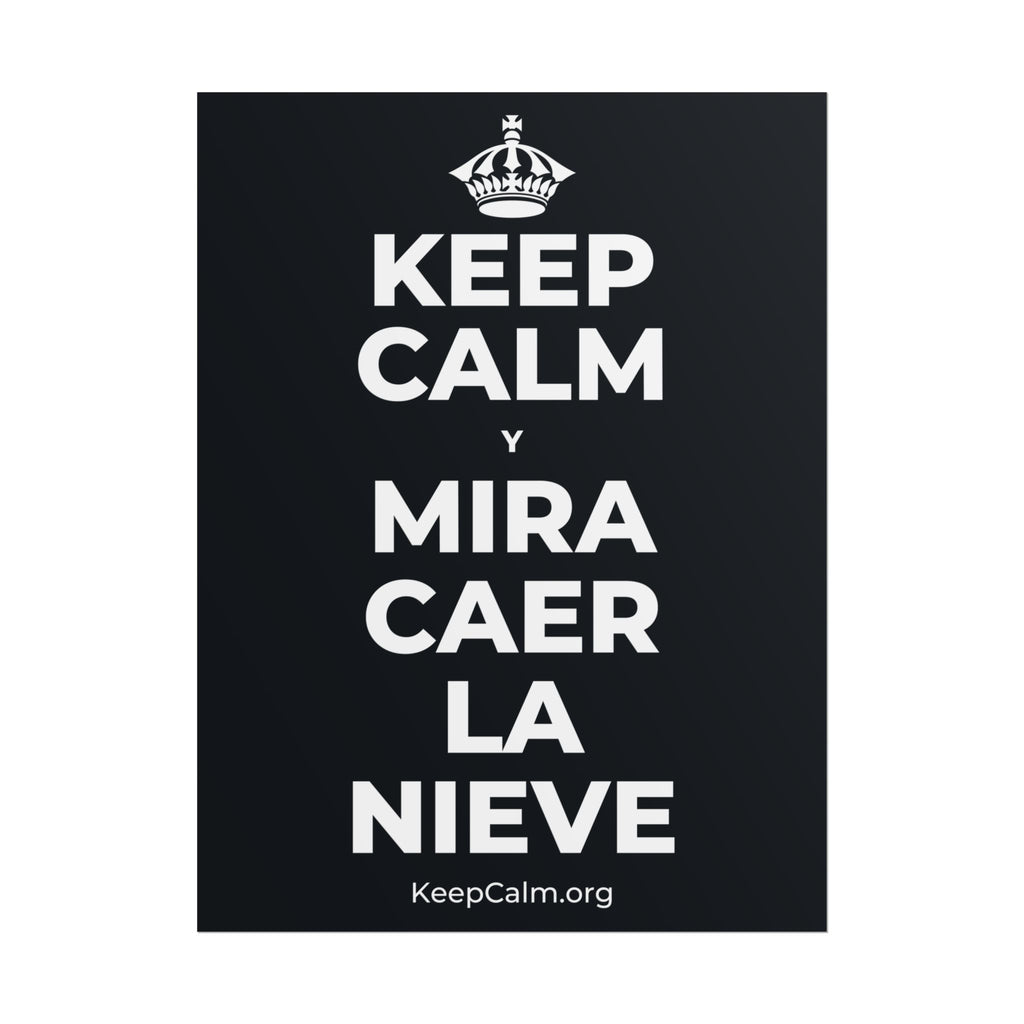 KEEP CALM Y MIRA CAER LA NIEVE Poster (Dark)