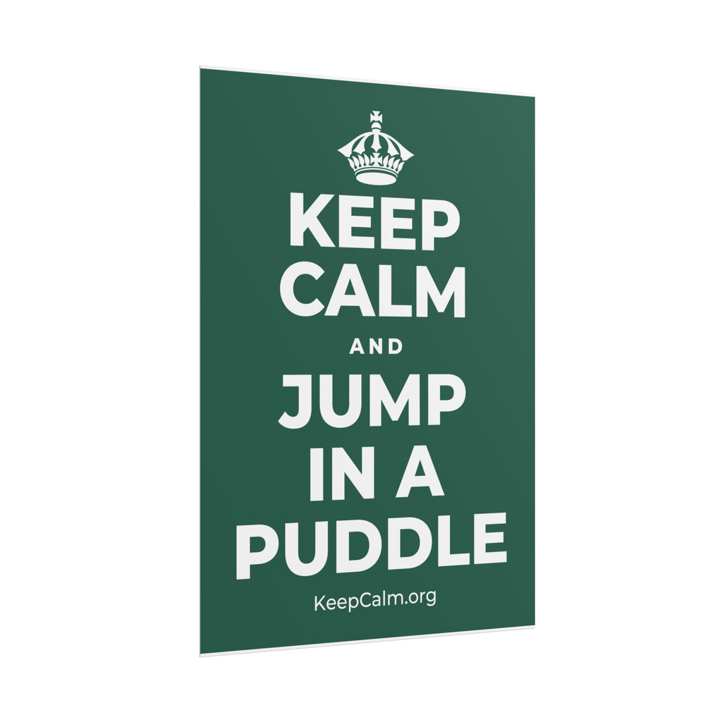 KEEP CALM AND JUMP IN A PUDDLE Poster