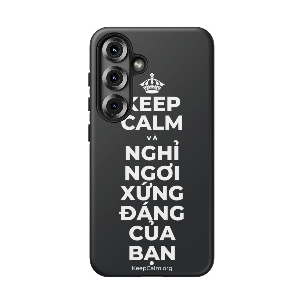 KEEP CALM VÀ NGHỈ NGƠI XỨNG ĐÁNG CỦA BẠN Phone Case (Dark)