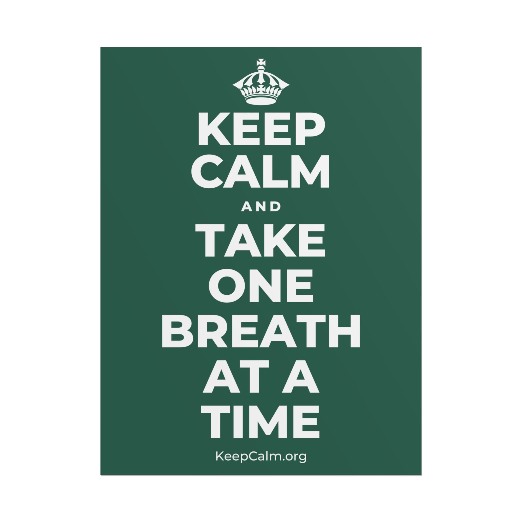 KEEP CALM AND TAKE ONE BREATH AT A TIME Poster