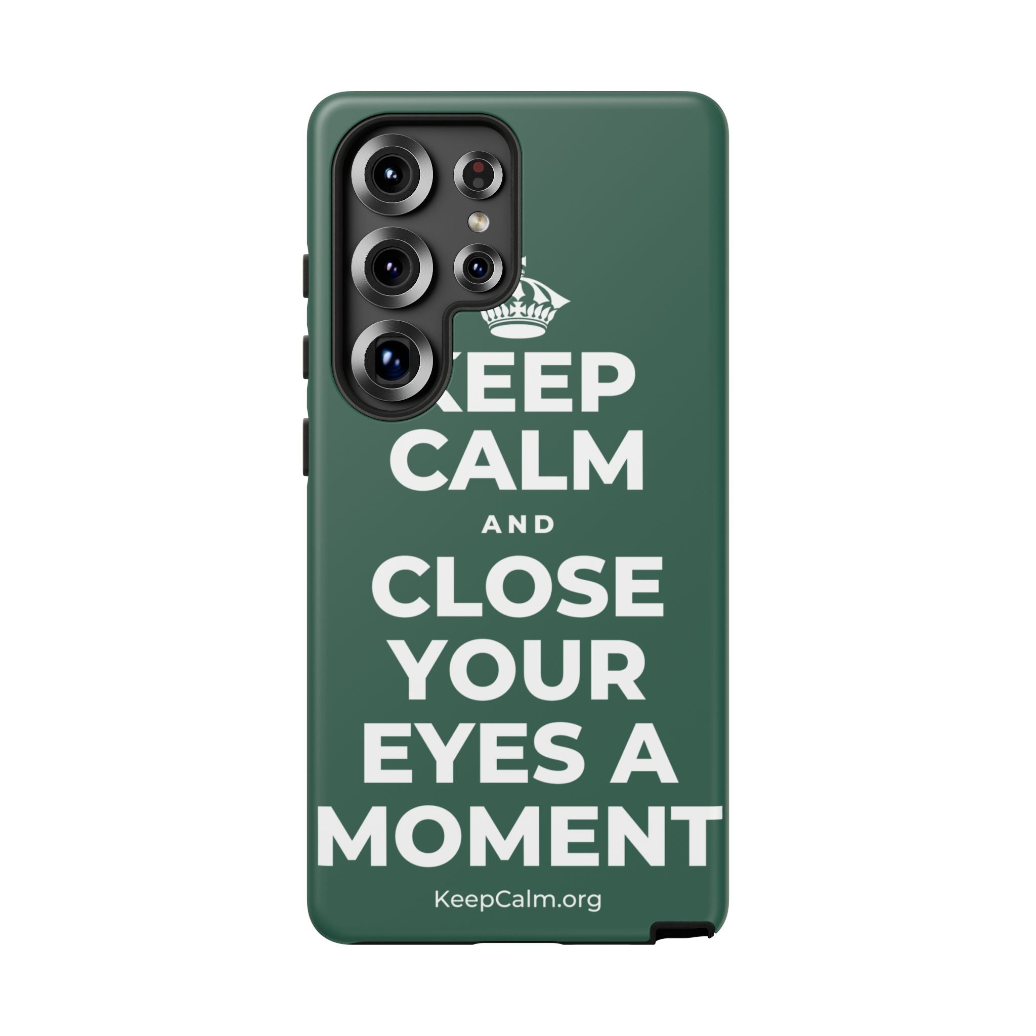 KEEP CALM AND CLOSE YOUR EYES A MOMENT Phone Case