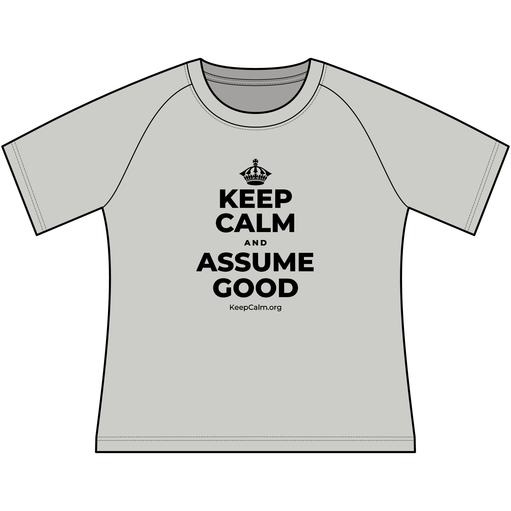 KEEP CALM AND ASSUME GOOD Women's Raglan Tee