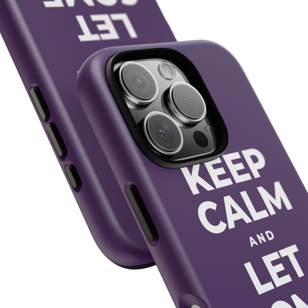 KEEP CALM AND LET SOME OF IT GO Phone Case