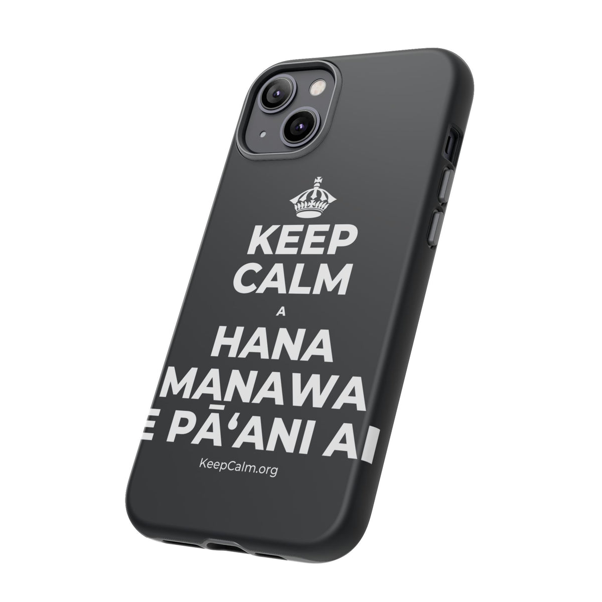 KEEP CALM A HANA MANAWA E PĀʻANI AI Phone Case (Dark)