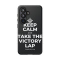 KEEP CALM AND TAKE THE VICTORY LAP Phone Case (Dark)
