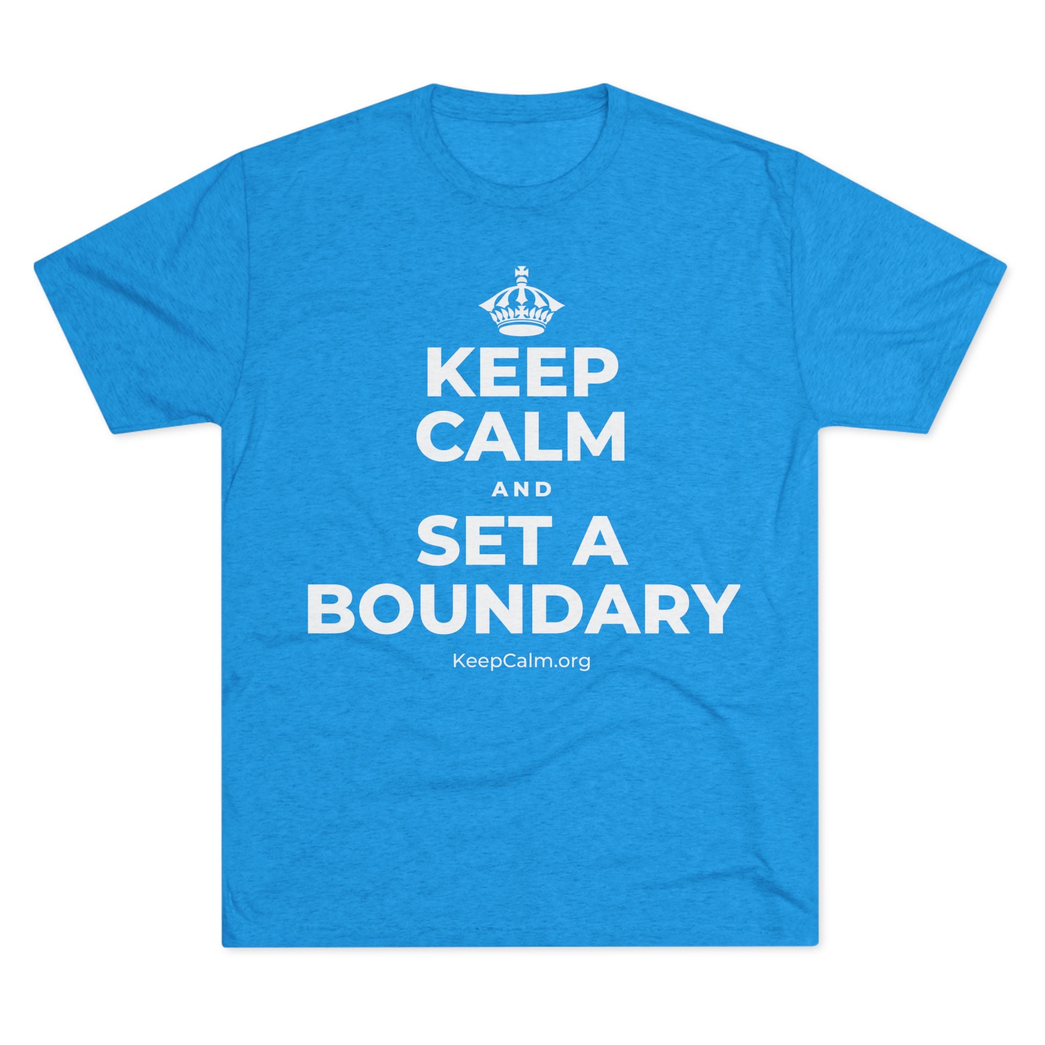 KEEP CALM AND SET A BOUNDARY Tri-Blend Tee