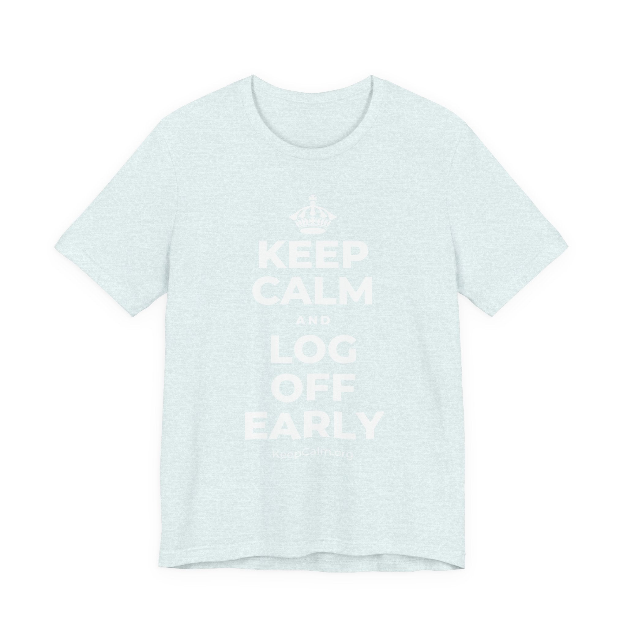 KEEP CALM AND LOG OFF EARLY T-Shirt (Soft Cream–Heather Mauve)