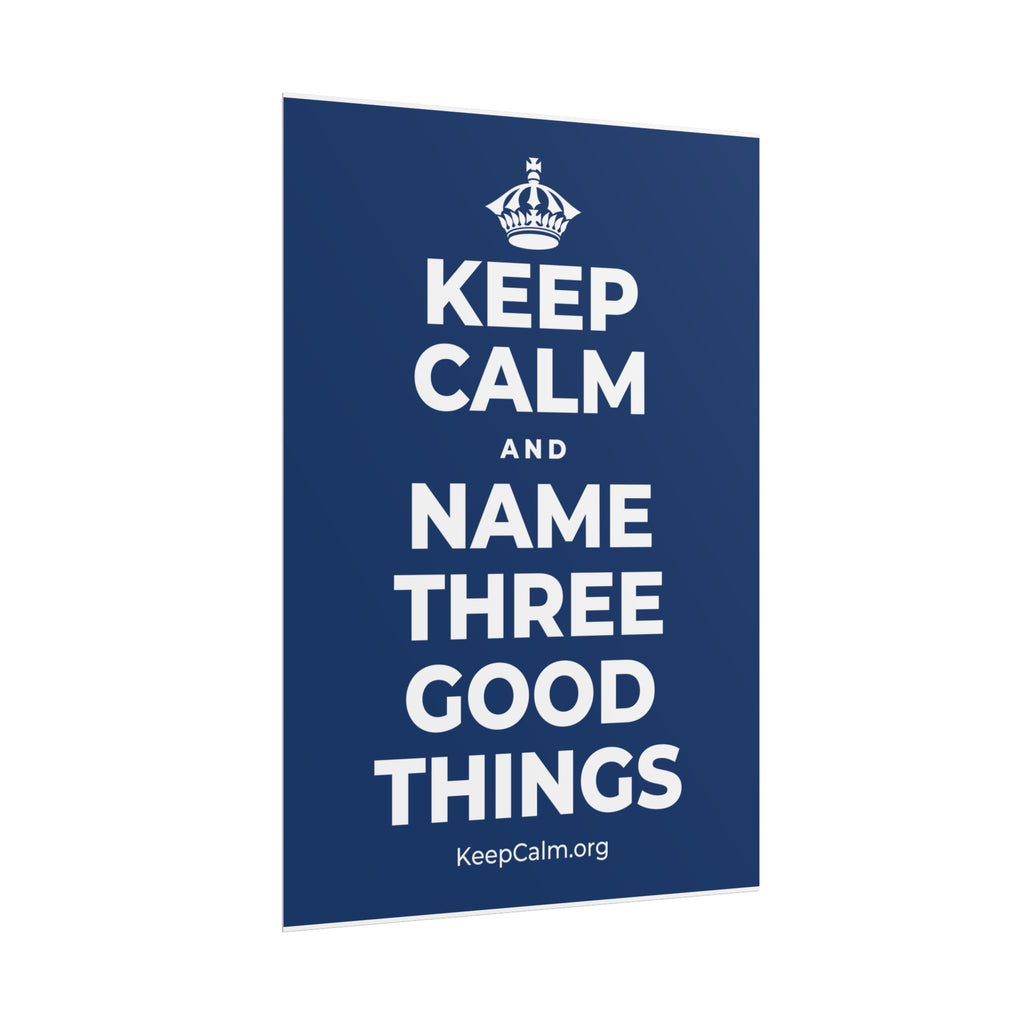 KEEP CALM AND NAME THREE GOOD THINGS Poster