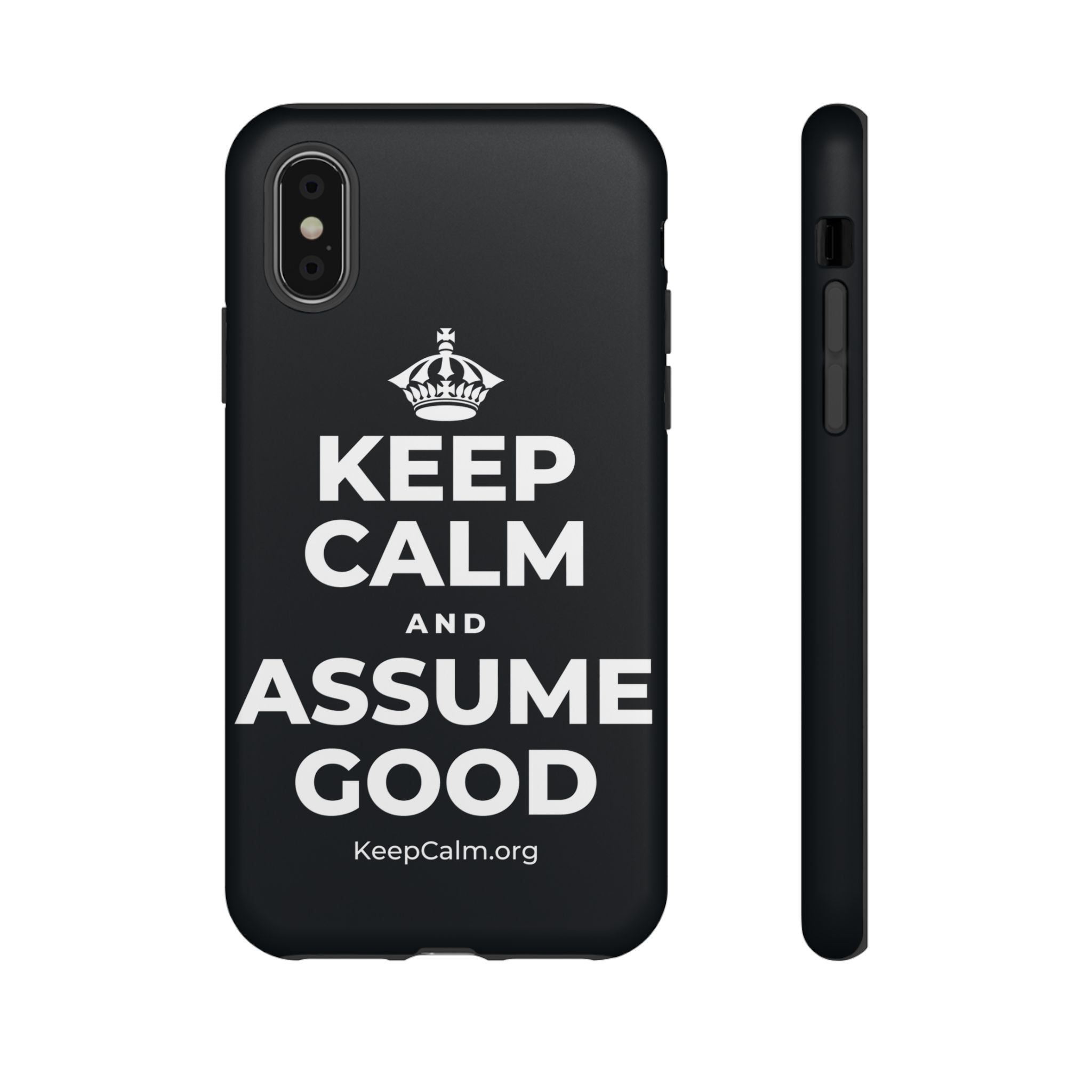 KEEP CALM AND ASSUME GOOD Phone Case (Dark)