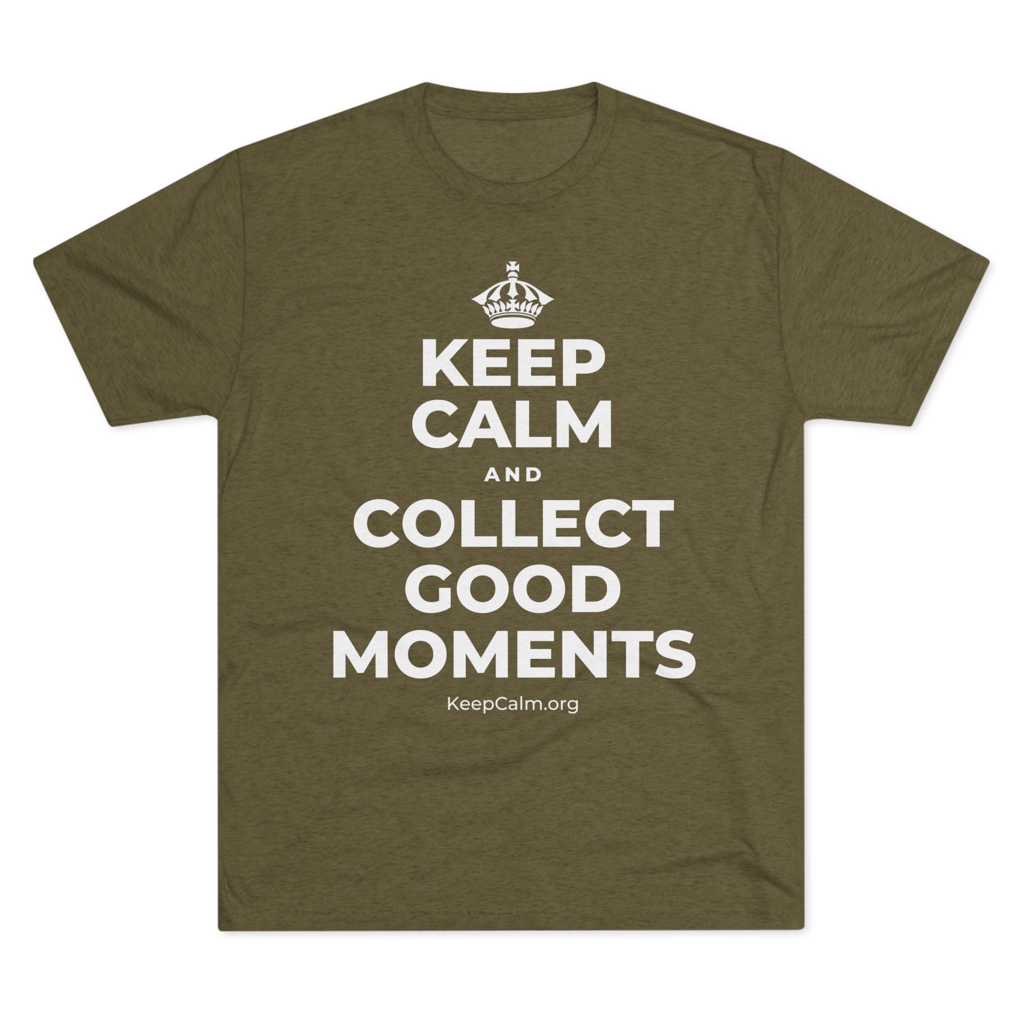 KEEP CALM AND COLLECT GOOD MOMENTS Tri-Blend Tee