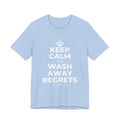 KEEP CALM AND WASH AWAY REGRETS T-Shirt (Baby Blue–Silver)