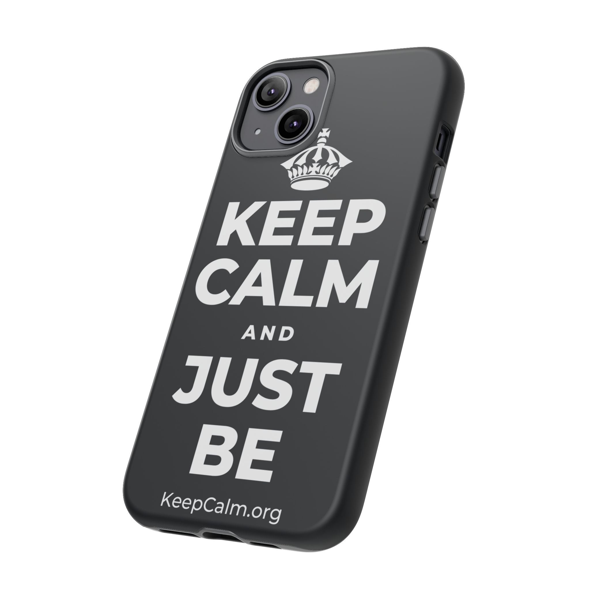 KEEP CALM AND JUST BE Phone Case (Dark)