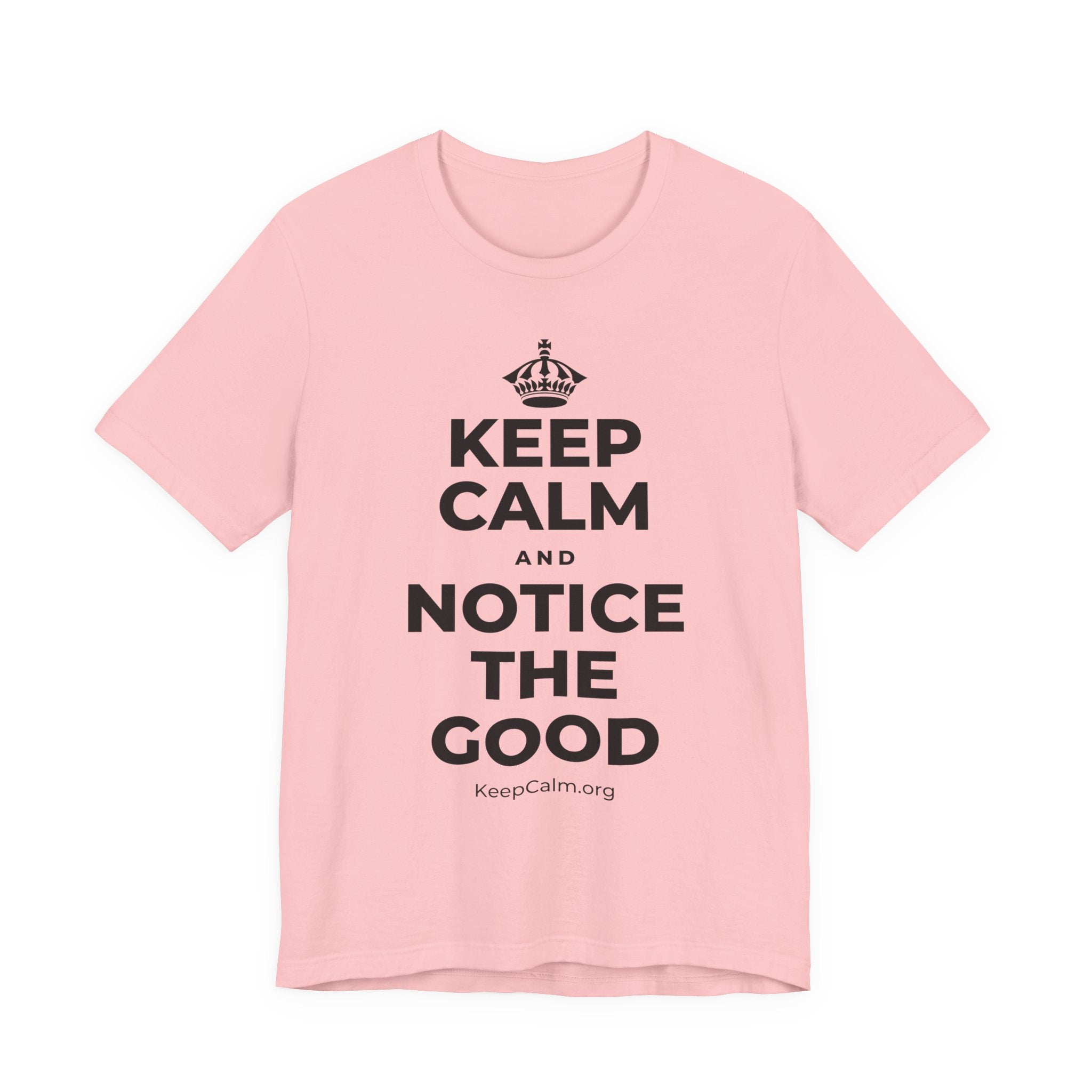 KEEP CALM AND NOTICE THE GOOD T-Shirt (White–Asphalt)