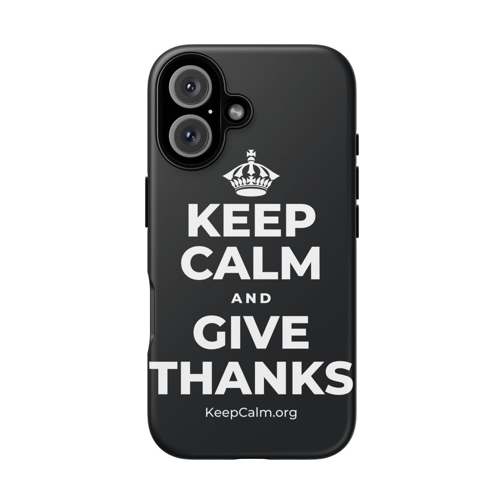 KEEP CALM AND GIVE THANKS Phone Case (Dark)