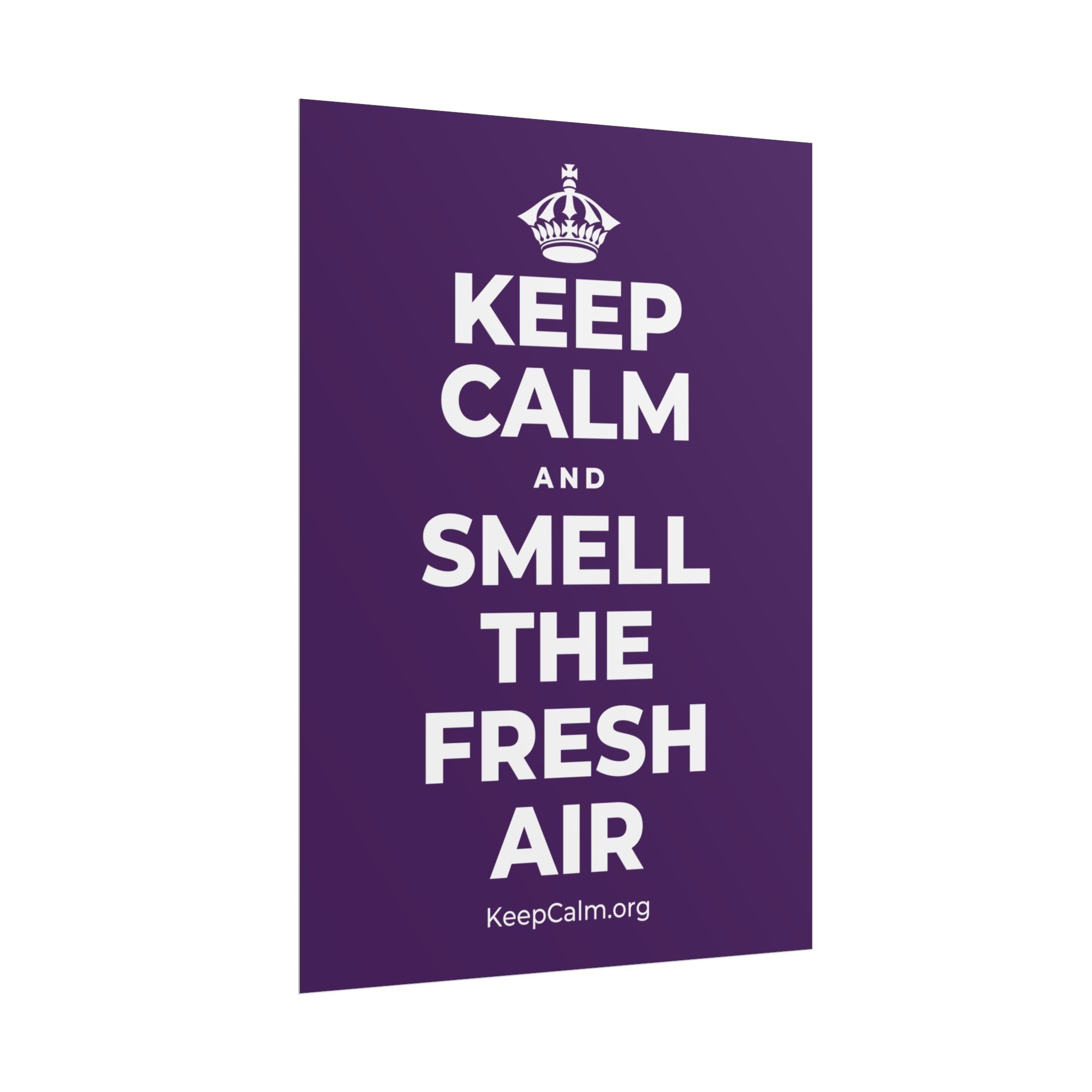 KEEP CALM AND SMELL THE FRESH AIR Poster