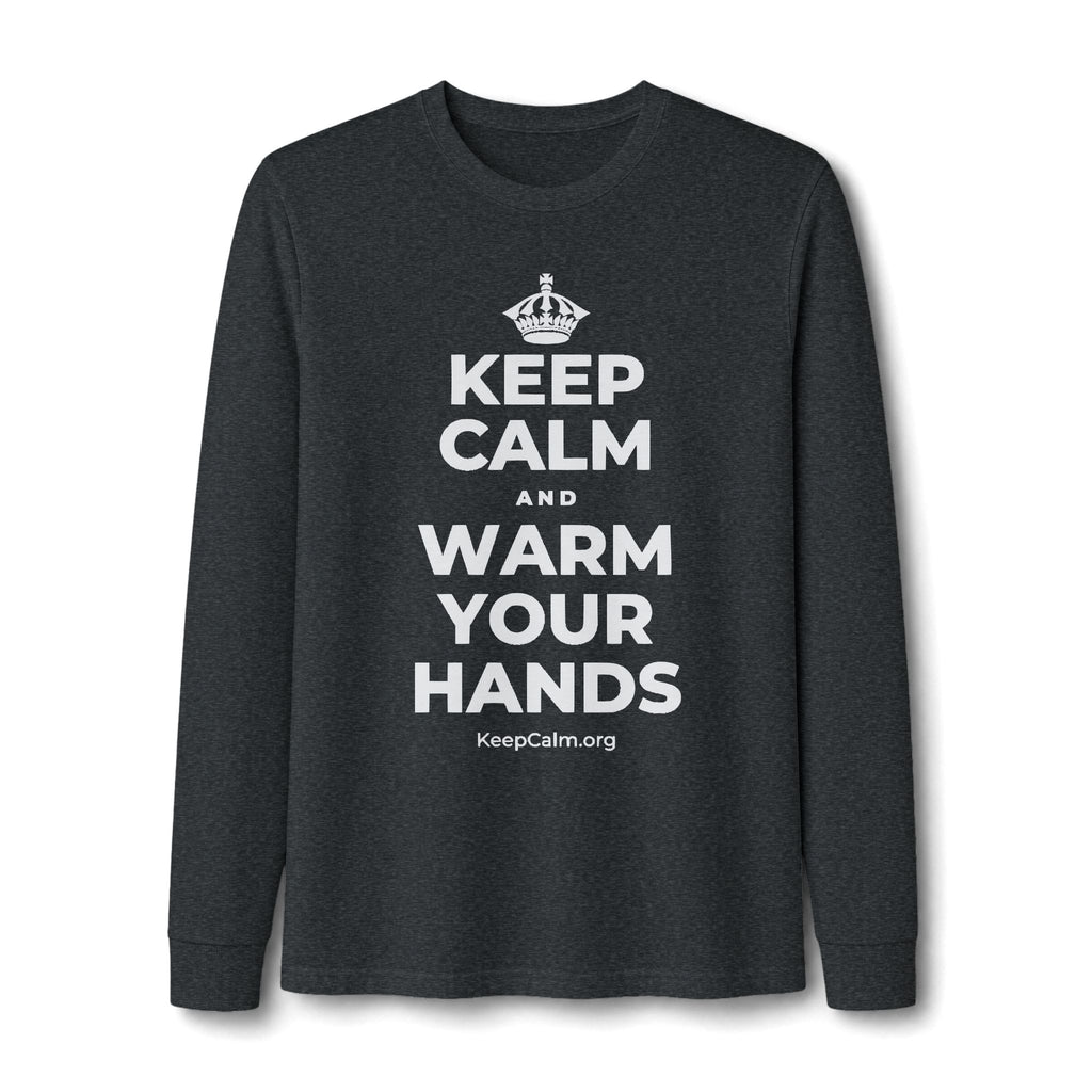KEEP CALM AND WARM YOUR HANDS Long Sleeve Tee