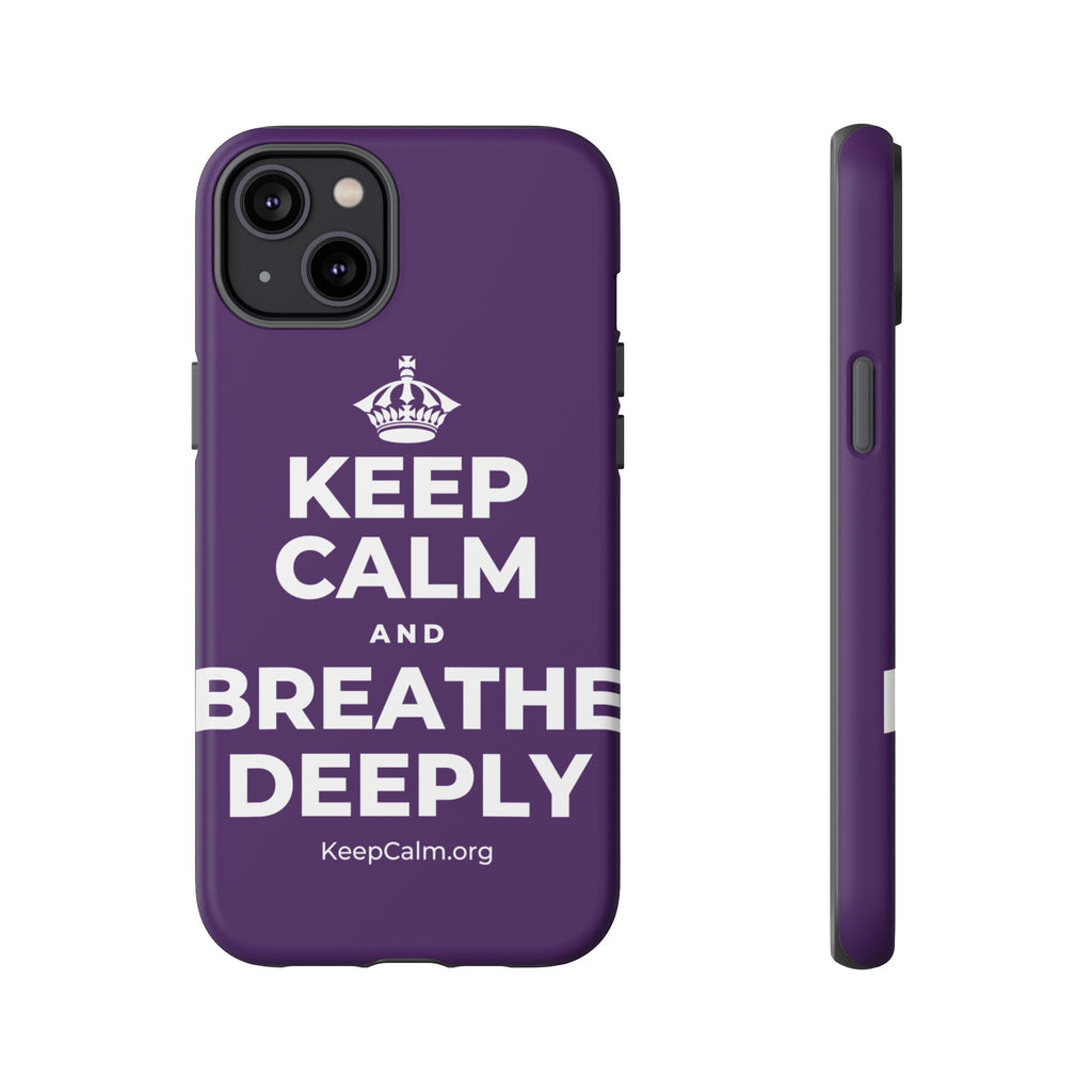 KEEP CALM AND BREATHE DEEPLY Phone Case