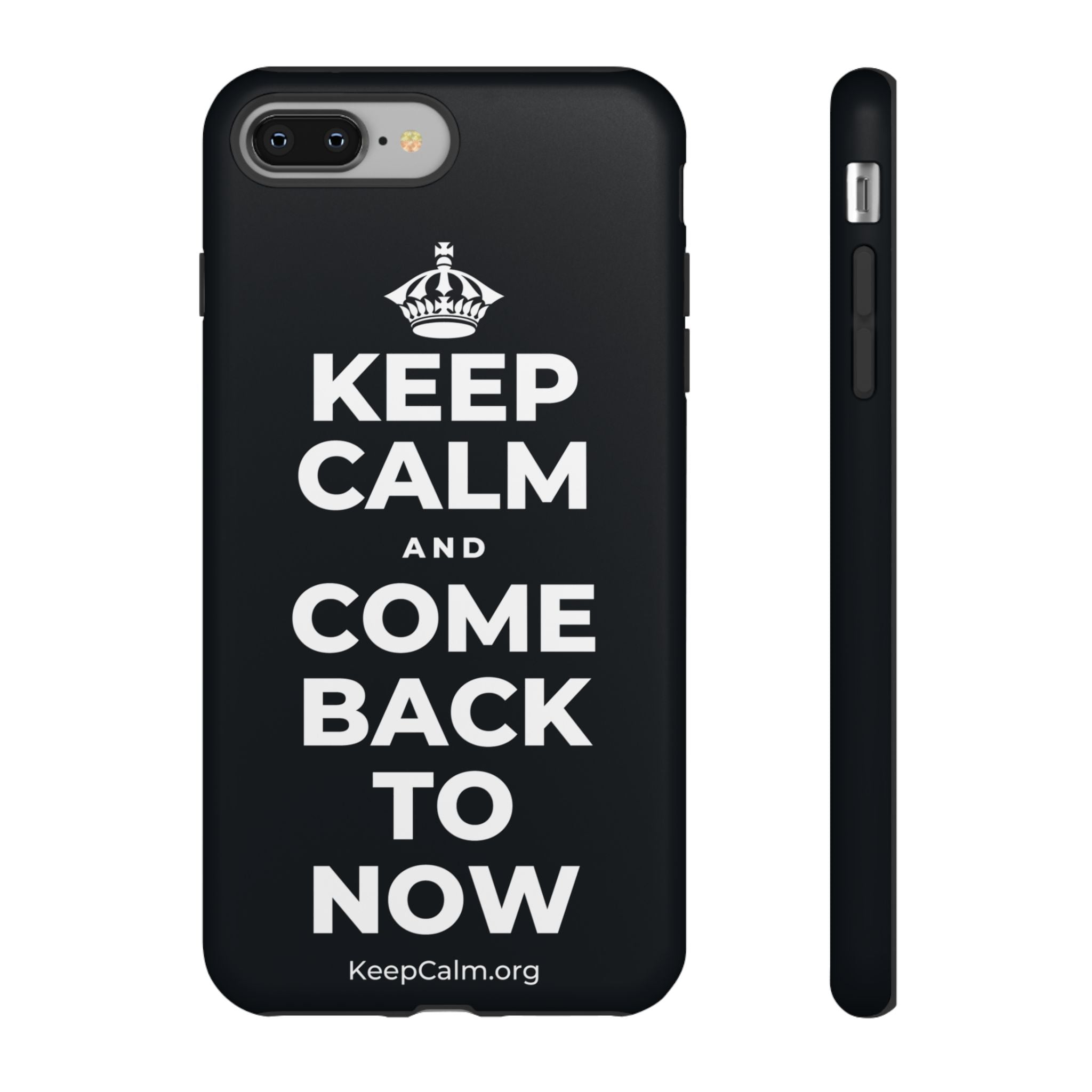 KEEP CALM AND COME BACK TO NOW Phone Case (Dark)