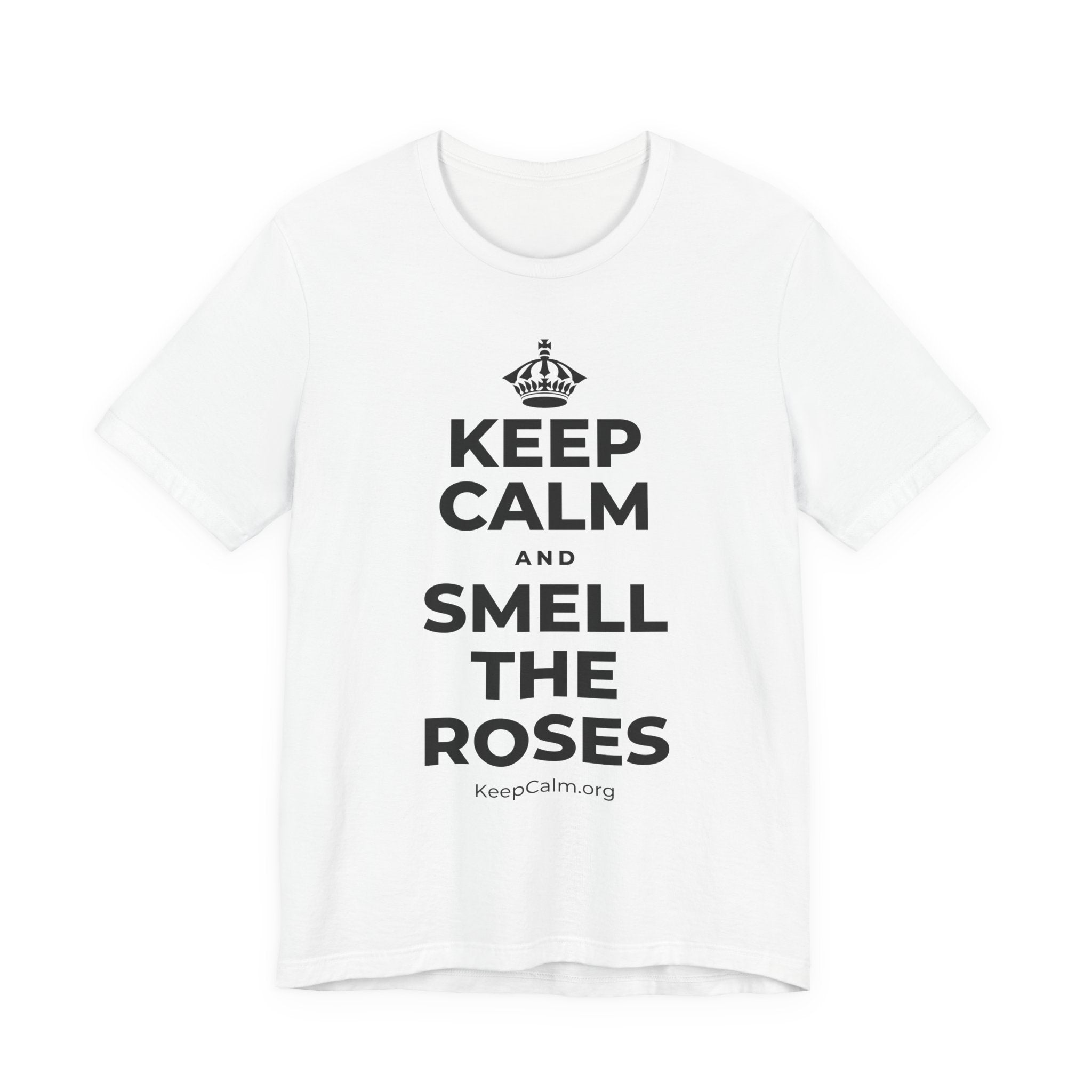 KEEP CALM AND SMELL THE ROSES T-Shirt (White–Asphalt)