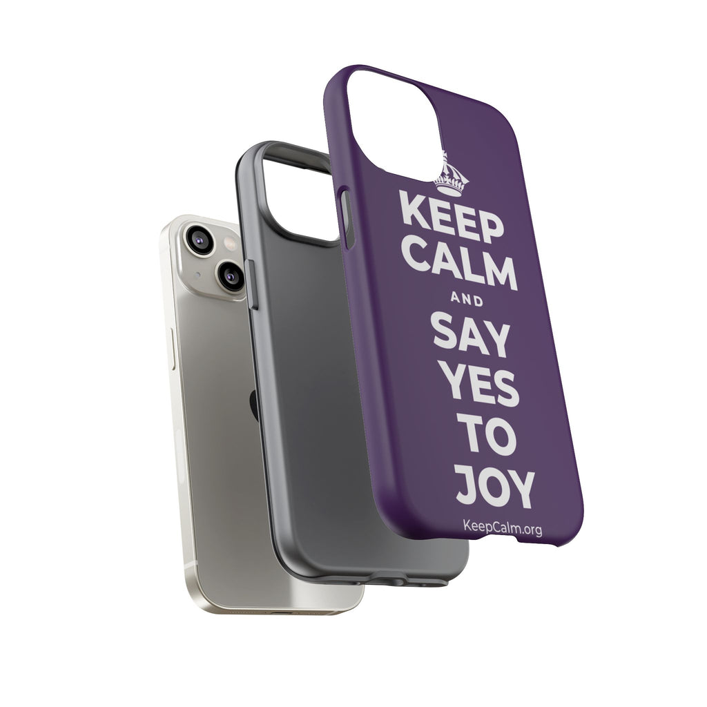 KEEP CALM AND SAY YES TO JOY Phone Case