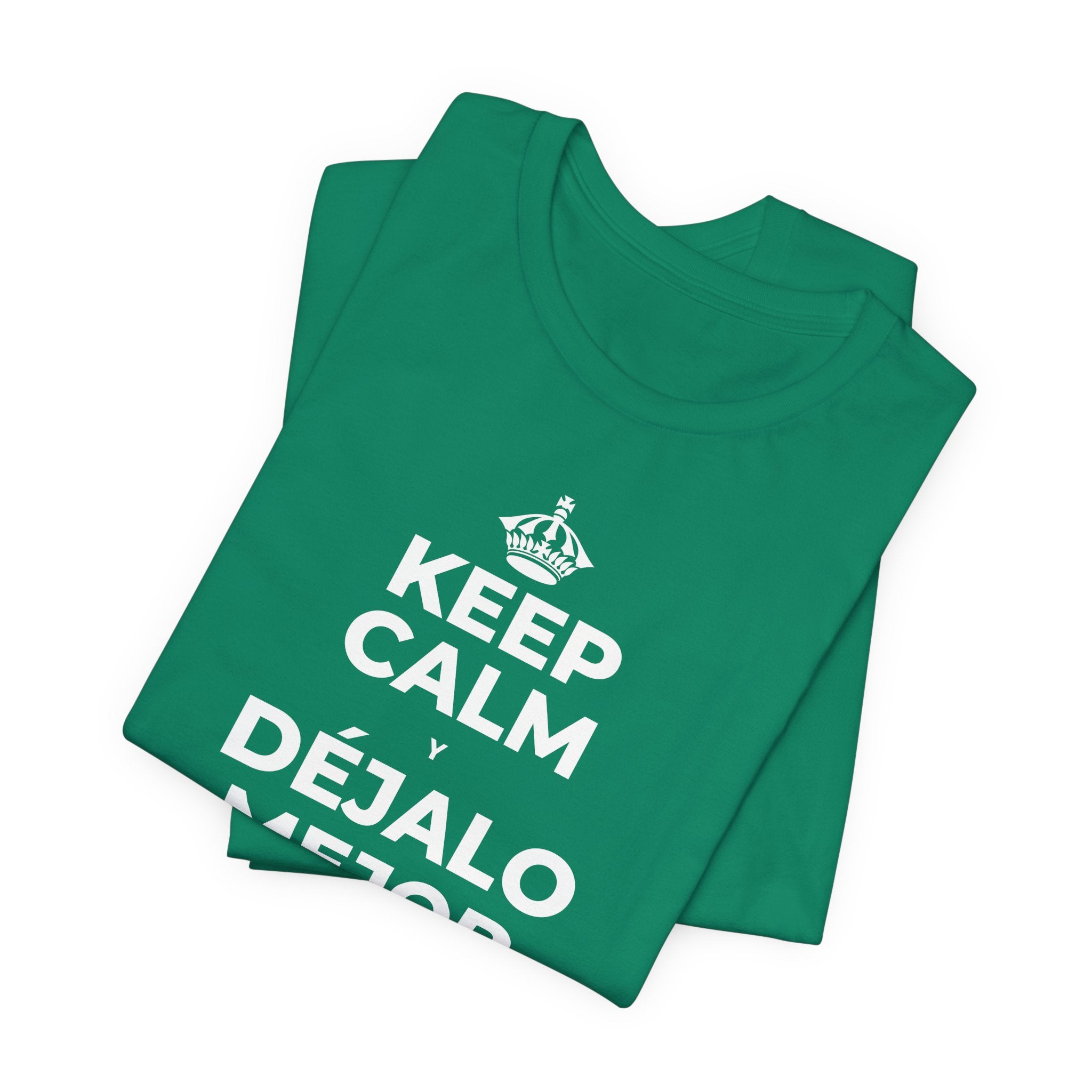 KEEP CALM Y DÉJALO MEJOR DE COMO ESTABA T-Shirt (White–Asphalt)