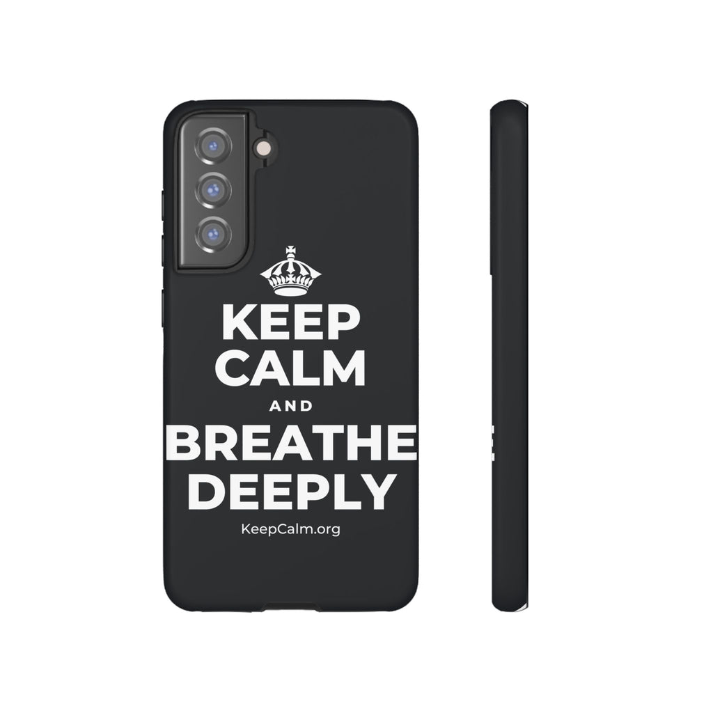 KEEP CALM AND BREATHE DEEPLY Phone Case (Dark)