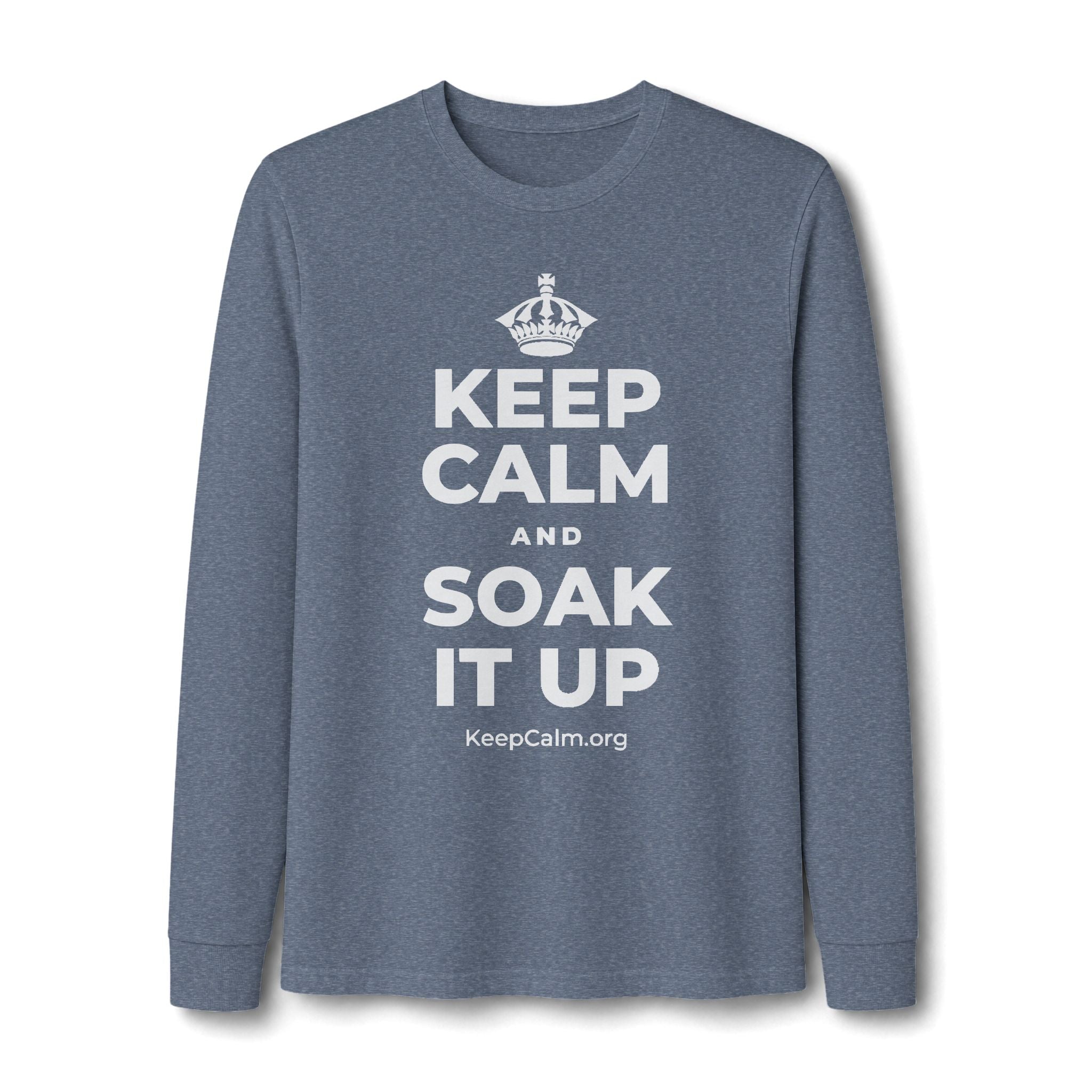 KEEP CALM AND SOAK IT UP Long Sleeve Tee